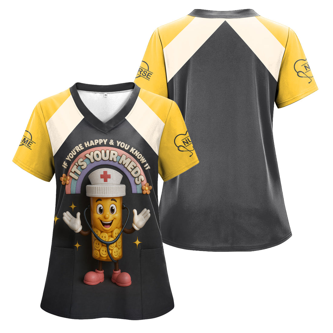 Custom Funny Nurse Scrub Top - If You're Happy And You Know It It's Your Meds - Gift for CNA RN LPN Healthcare Workers