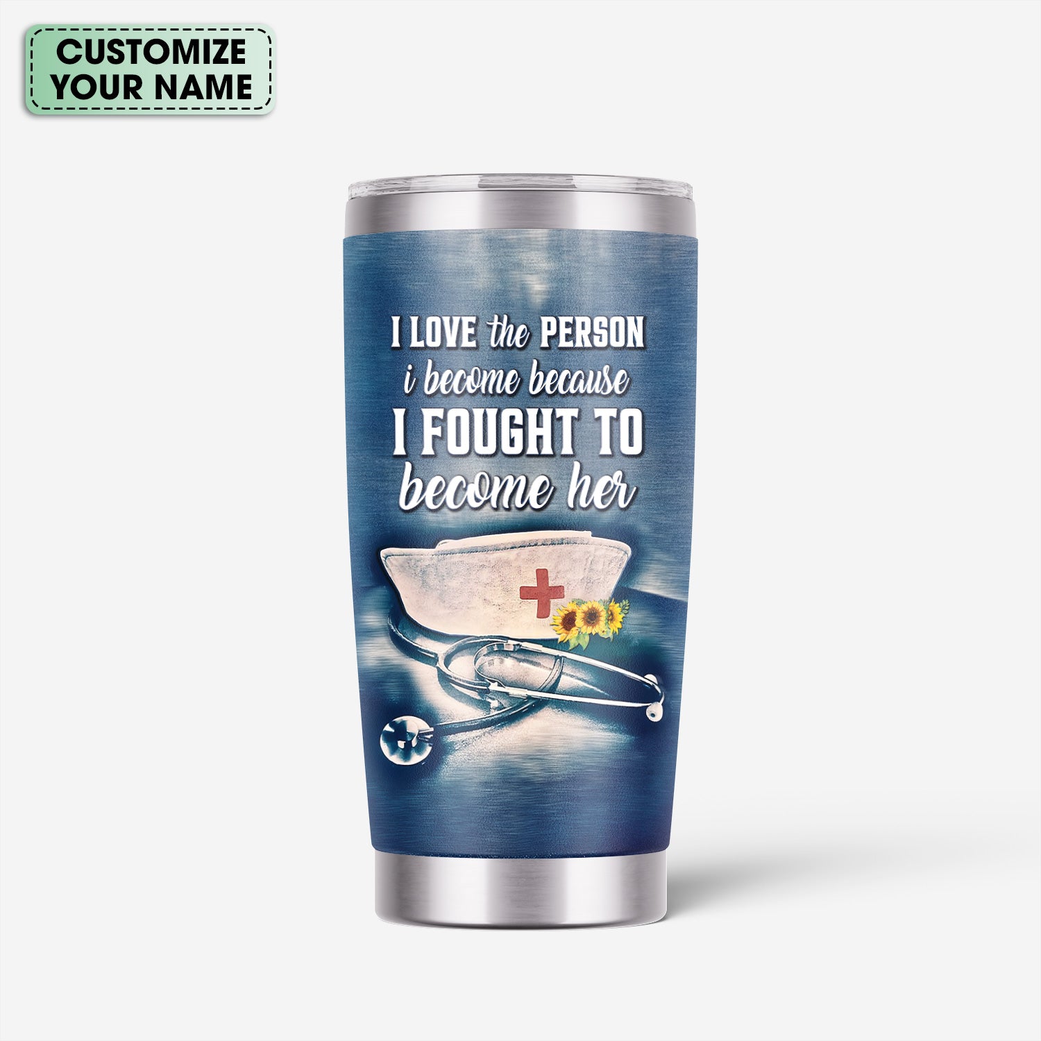 Personalized RN Nurse Tumbler - I Fought To Become Her Quote - Gift for RN CNA LPN Nursing Appreciation