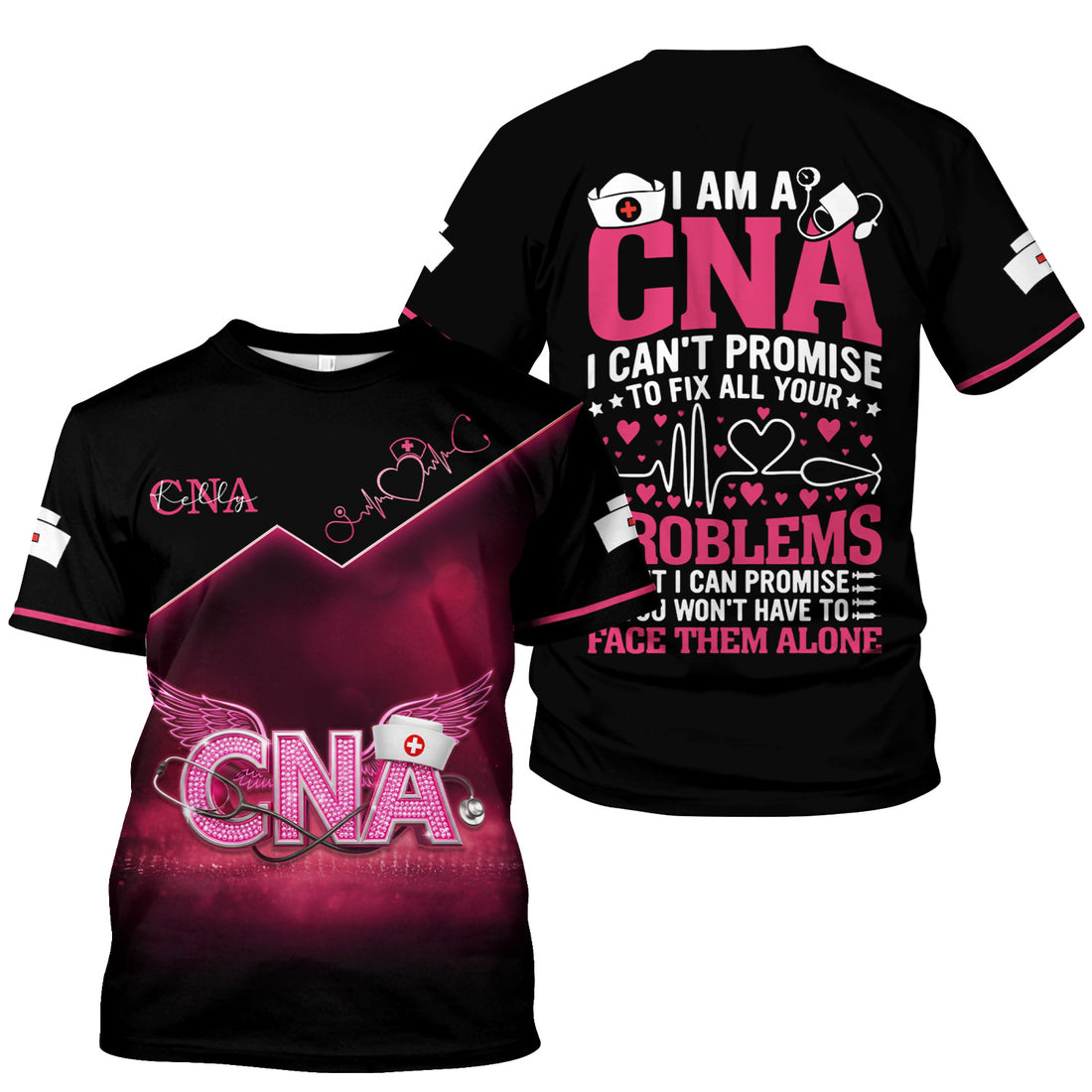Custom CNA Nurse Shirt - Inspirational Quote I Can't Promise to Fix All Problems - Healthcare Workers & Nursing Staff Gift