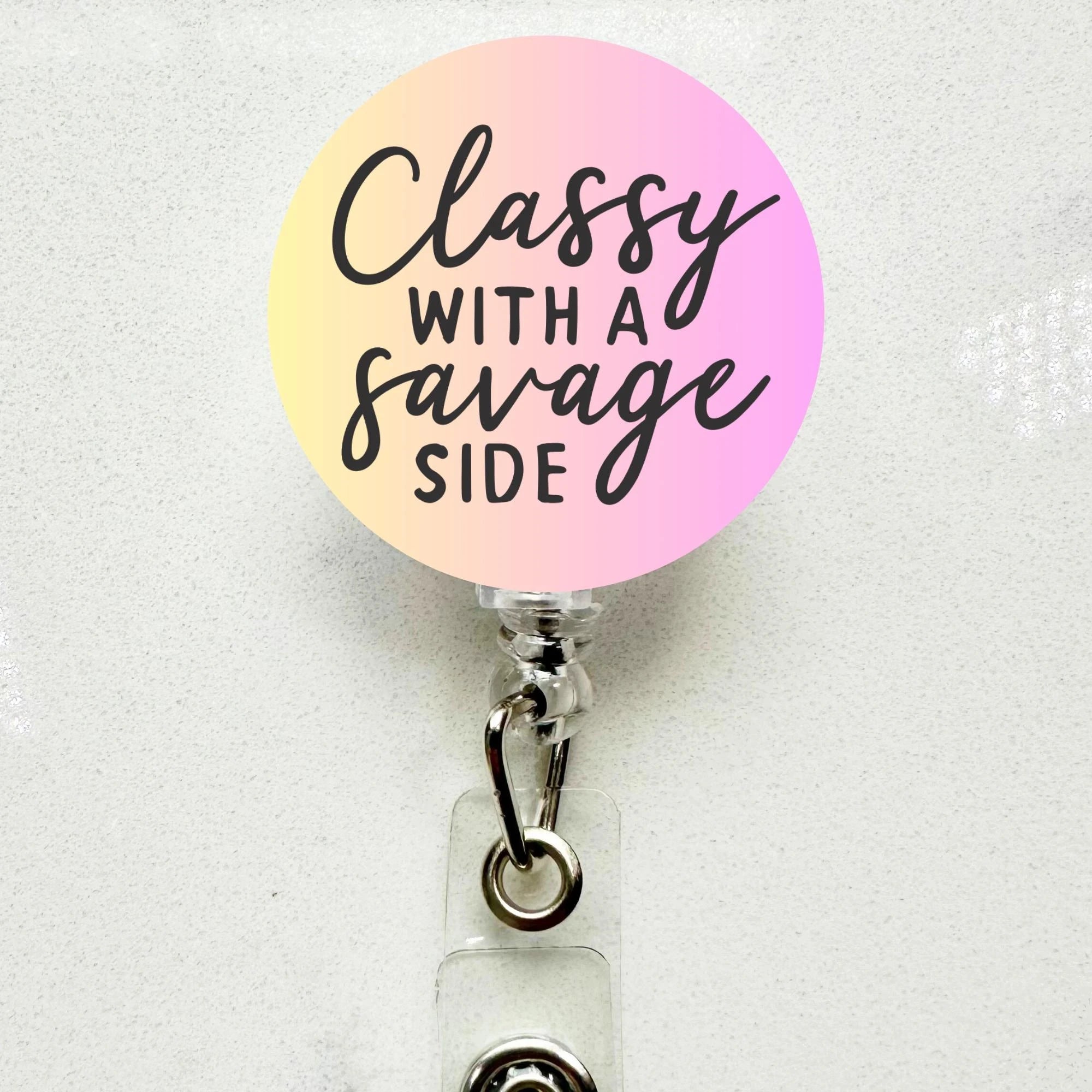 Funny 'Classy With a Savage Side' Badge Reel Retractable ID Holder