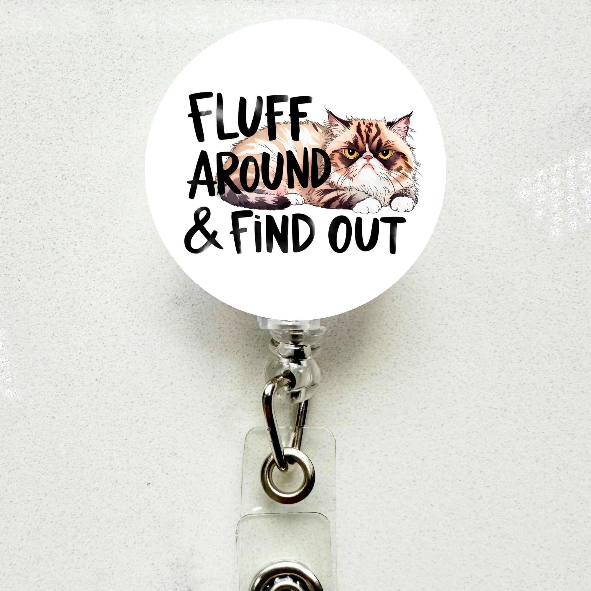 Funny 'Fluff Around, Find Out' Cat Badge Reel Retractable ID Holder