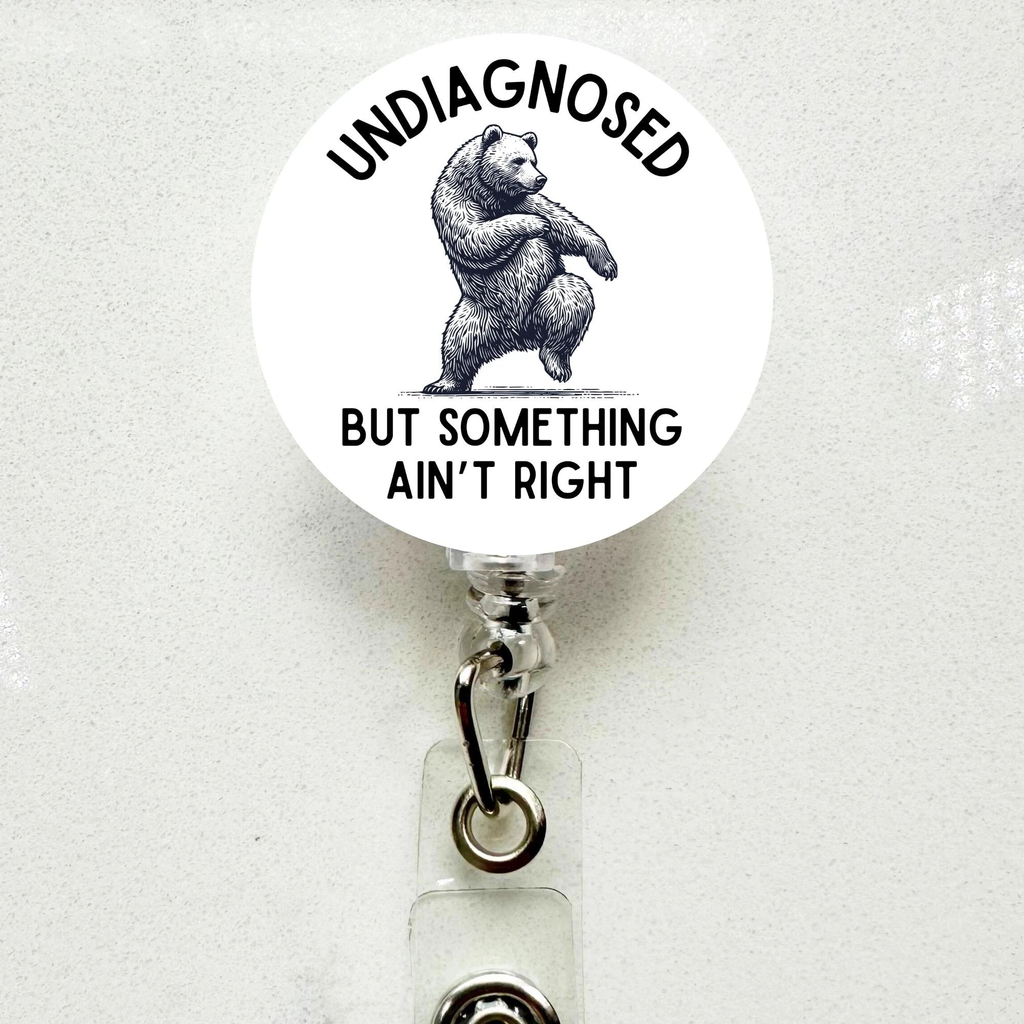 Sarcastic Bear Badge Reel – Funny “Undiagnosed” Retractable ID Holder – Nurse Coworker Gift