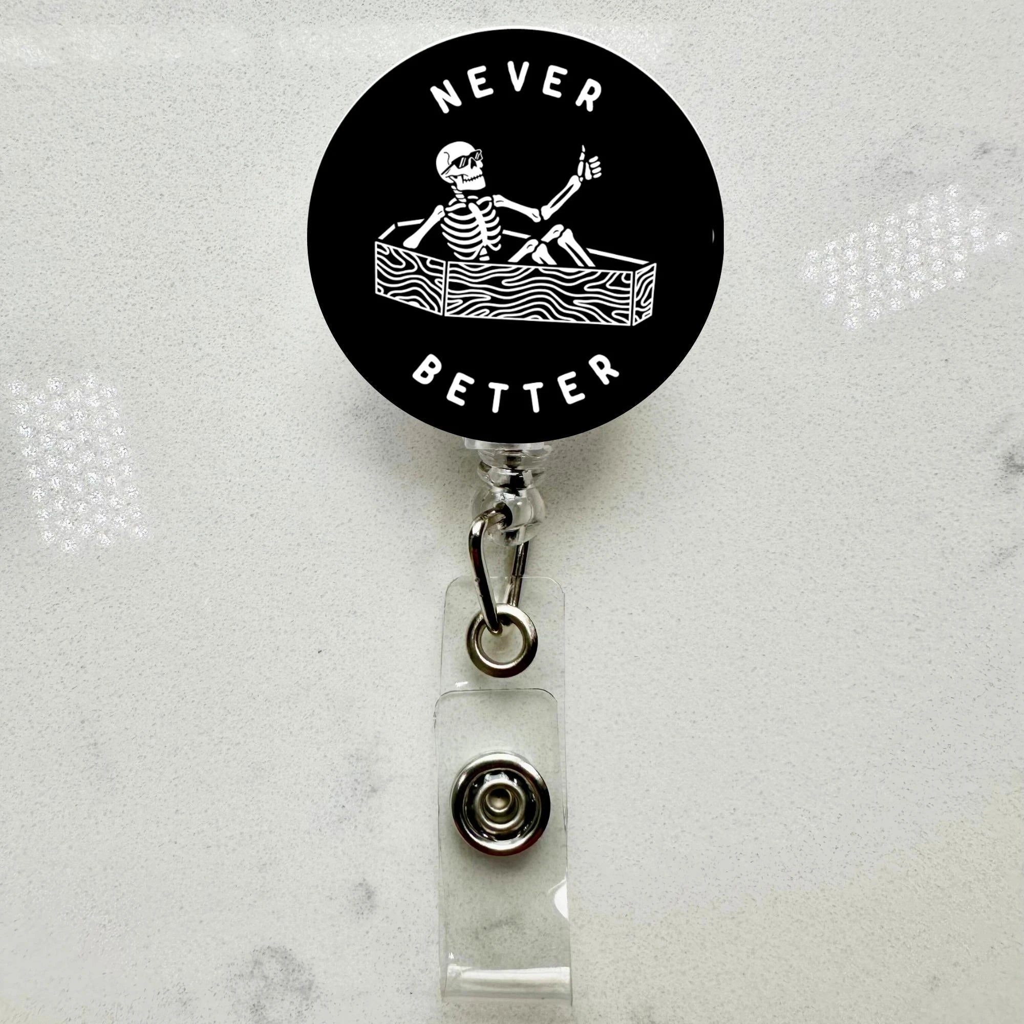 Funny 'Never Better' Skeleton Badge Reel Retractable ID Holder