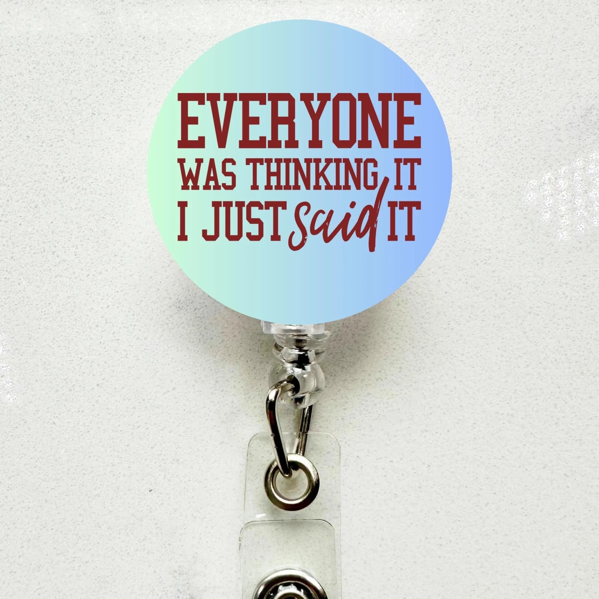 Funny 'Everyone Was Thinking It' Badge Reel Sarcastic Work ID Holder