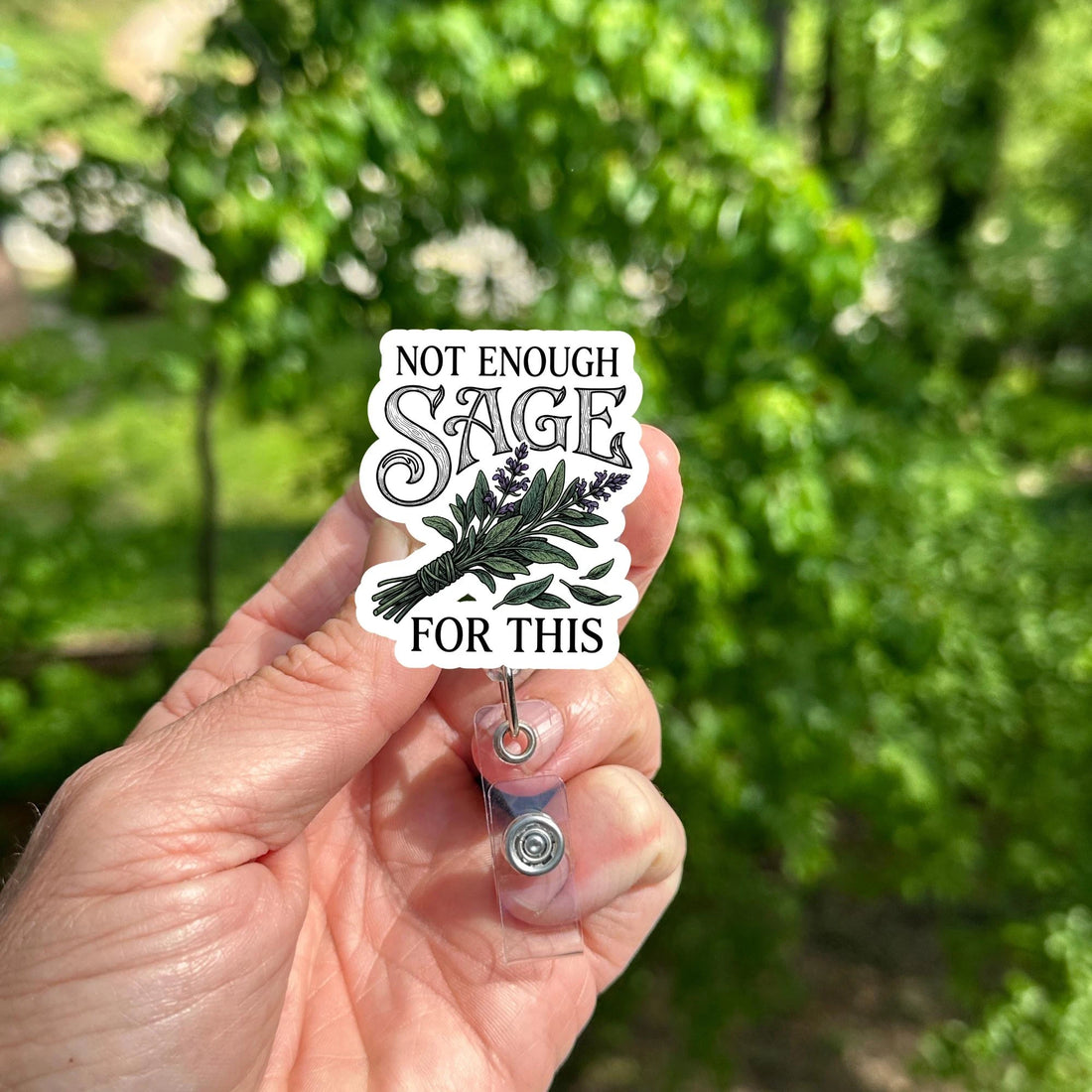 Not Enough Sage – Badge Reel Sarcastic Retractable ID Holder Clip