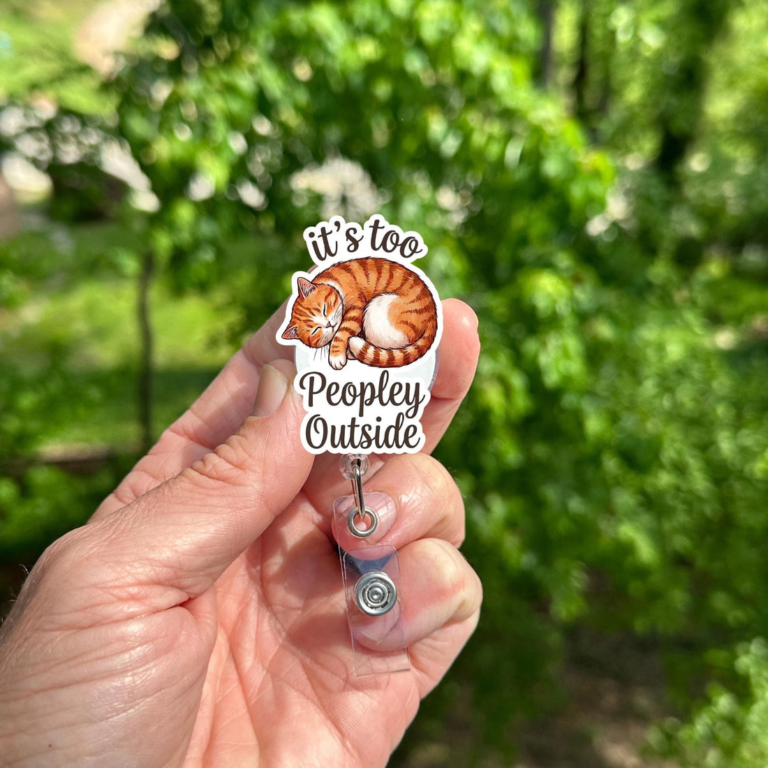It's Too Peopley Outside – Cat Badge Reel, Retractable Ginger Tabby ID Holder, Introvert Accessory