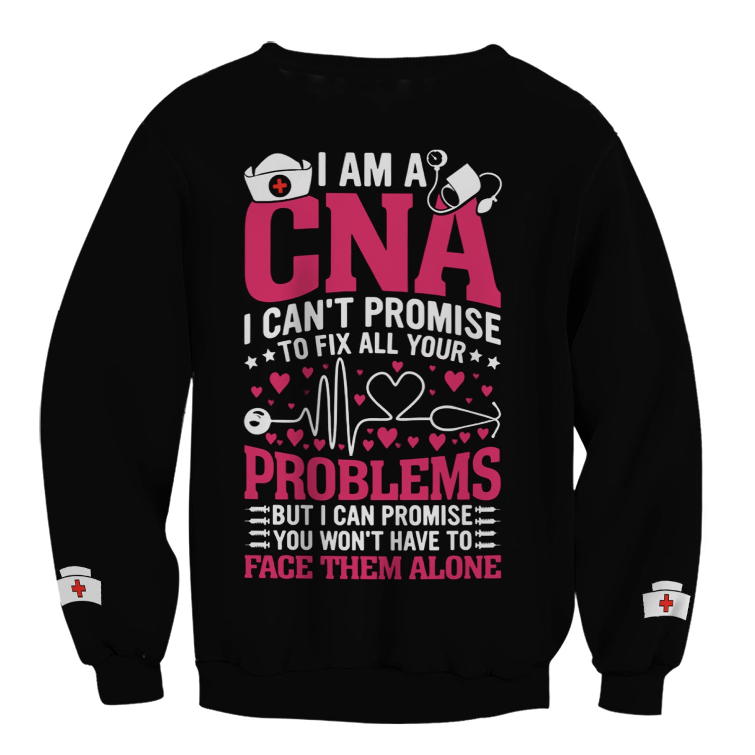 Custom CNA Nurse Shirt - Inspirational Quote I Can't Promise to Fix All Problems - Healthcare Workers & Nursing Staff Gift