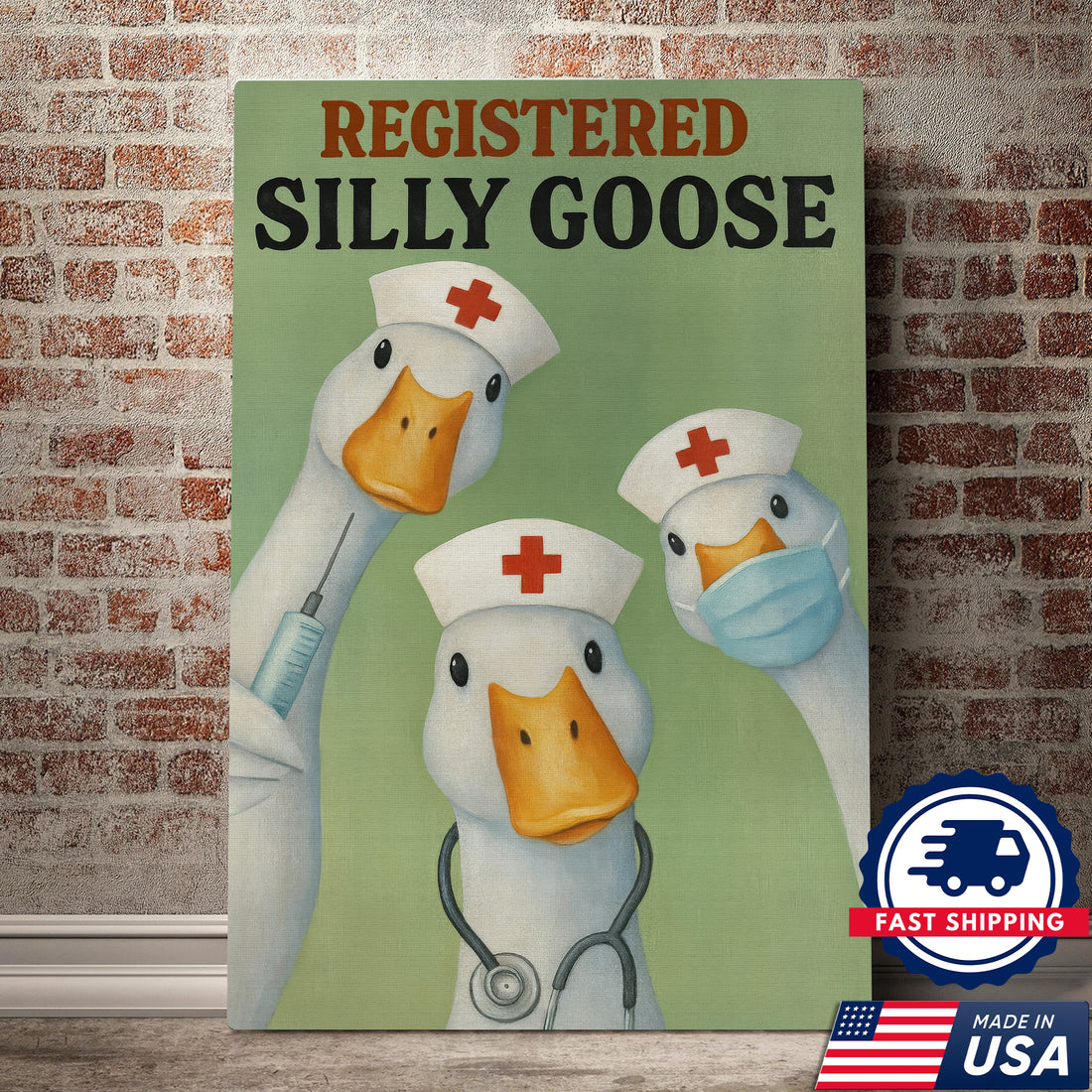 Registered Silly Goose Canvas Wall Art - Funny Nurse Quote Canvas Print - Humorous Gift for Nurses Made in USA