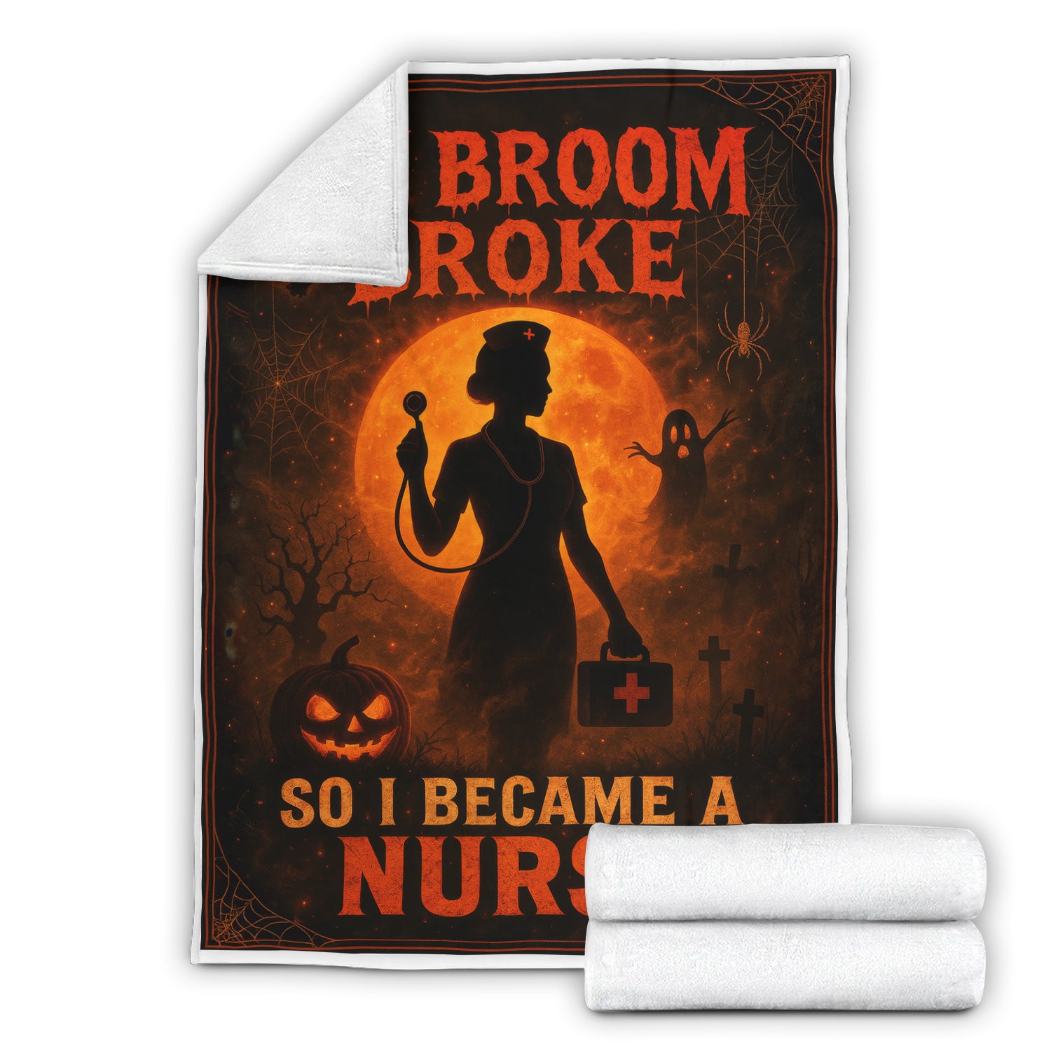Funny Halloween Nurse Blanket - 'My Broom Broke So I Became A Nurse' Design - Spooky Nurse Gift for RN, CNA, LPN