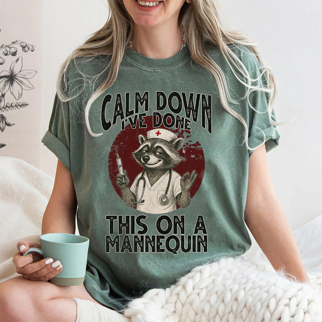 Sarcastic Raccoon Nurse Shirt – Calm Down I've Done This On A Mannequin – Gift for Women RN, LPN, CNA