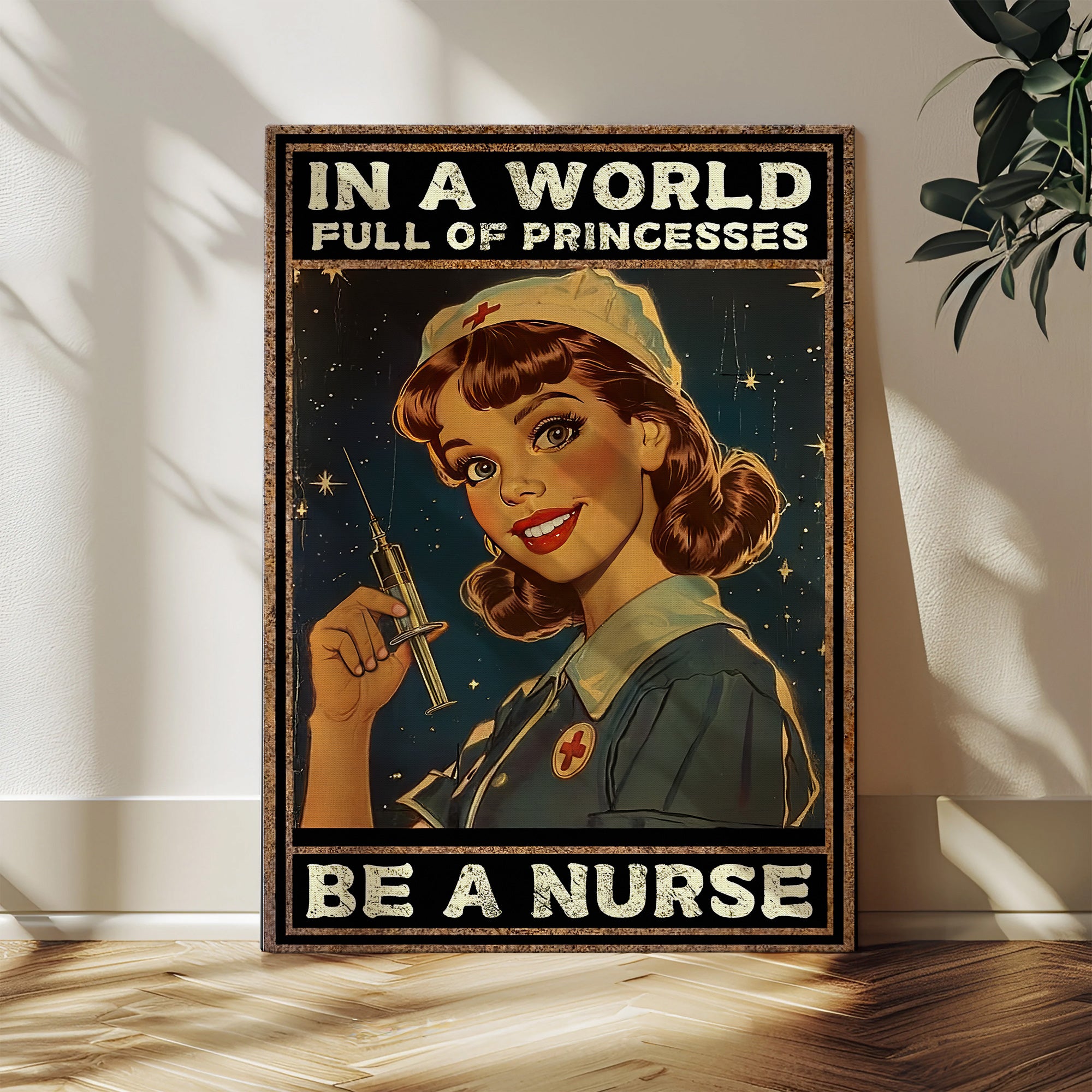 Vintage Nurse Canvas, In A World Full of Princesses Be A Nurse, Retro Nurse RN LPN CNA Gift