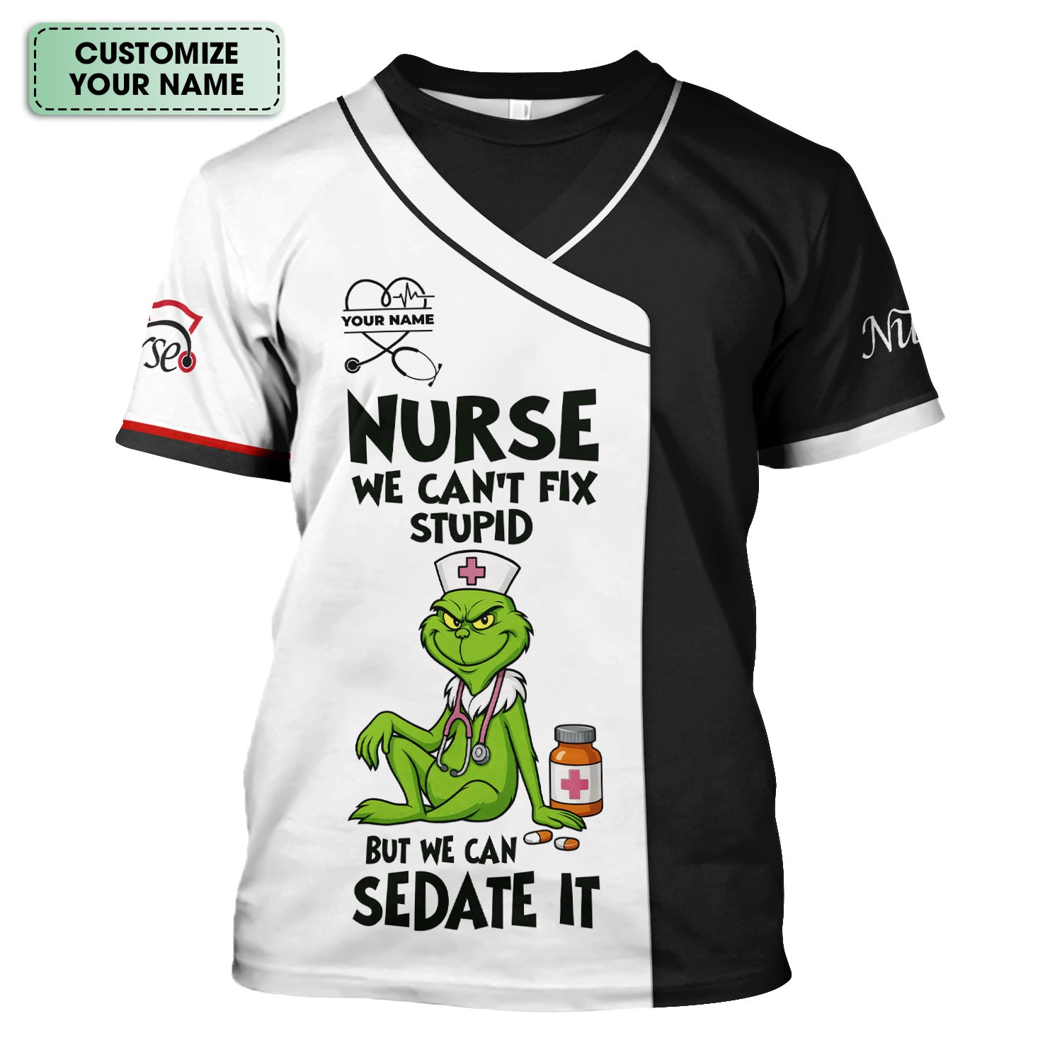 Personalized Funny Nurse Scrub Top - Grinch Nurse Shirt We Can’t Fix Stupid But We Can Sedate It - RN CNA LPN Gift