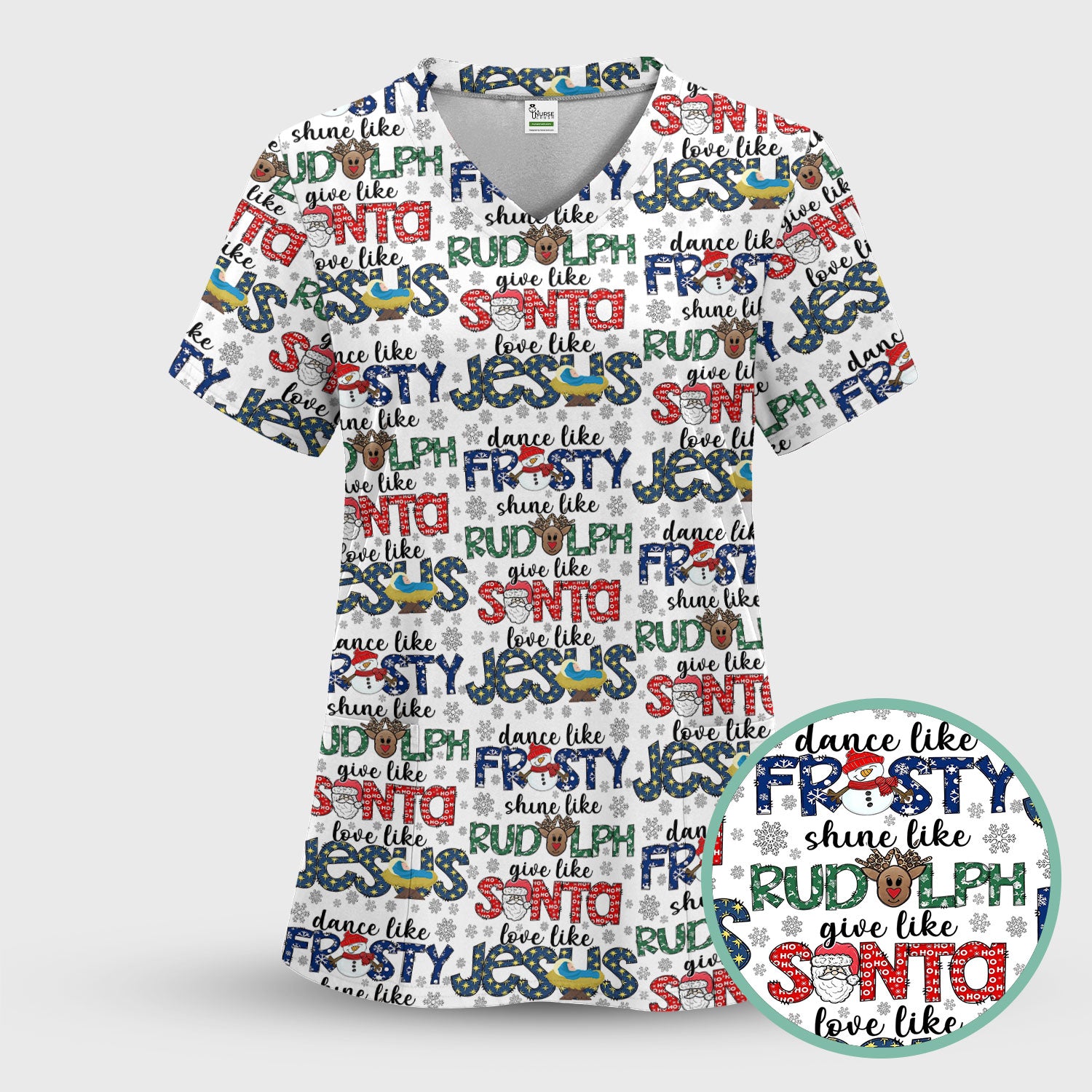 Christmas Rudolph Nurse Scrub Top for Women - Dance Like Frosty Shine Like Rudolph Give Like Santa Love Like Jesus - Holiday Med Shirt
