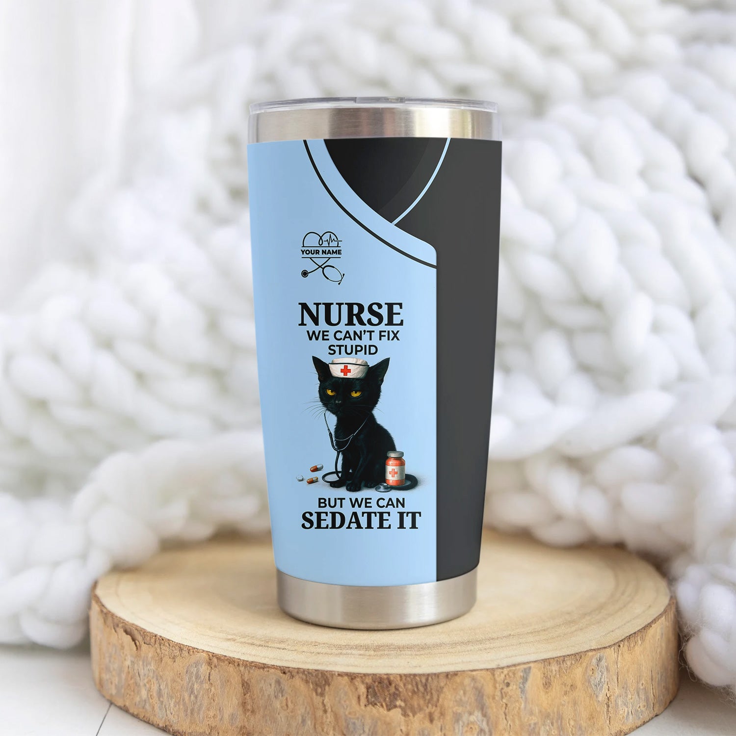 Custom Nursing Humor Tumbler for Women - Can’t Fix Stupid We Can Sedate It Black Cat Quote - Gift for RN LPN CNA - Multiple Color Options Available