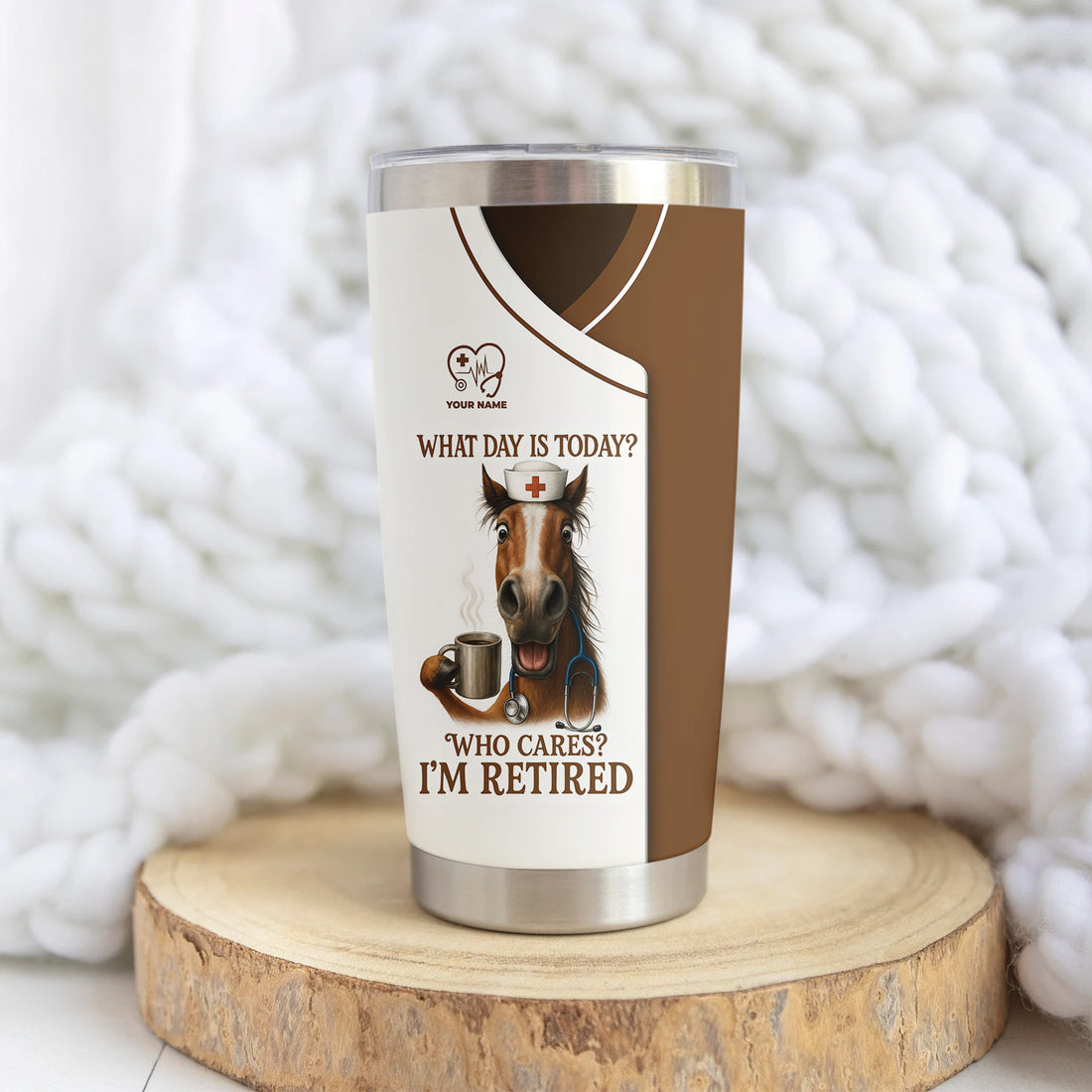 Funny Retired Nurse Tumbler - What Day Is Today Who Cares I'm Retired - Horse Coffee Gift for RN LPN Retirement