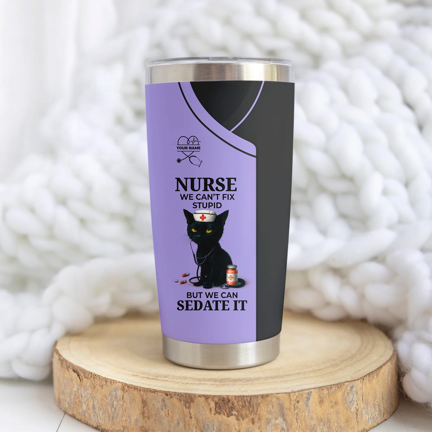 Custom Nursing Humor Tumbler for Women - Can’t Fix Stupid We Can Sedate It Black Cat Quote - Gift for RN LPN CNA - Multiple Color Options Available