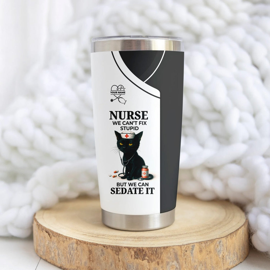 Custom Nursing Humor Tumbler for Women - Can't Fix Stupid We Can Sedate It Black Cat Quote - Gift for RN LPN CNA - Multiple Color Options Available