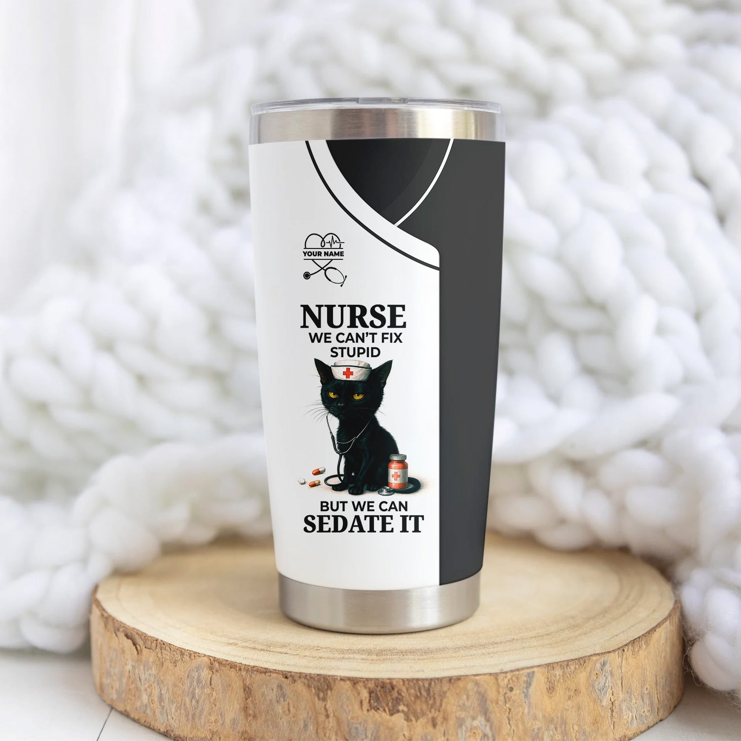 Custom Nursing Humor Tumbler for Women - Can't Fix Stupid We Can Sedate It Black Cat Quote - Gift for RN LPN CNA - Multiple Color Options Available