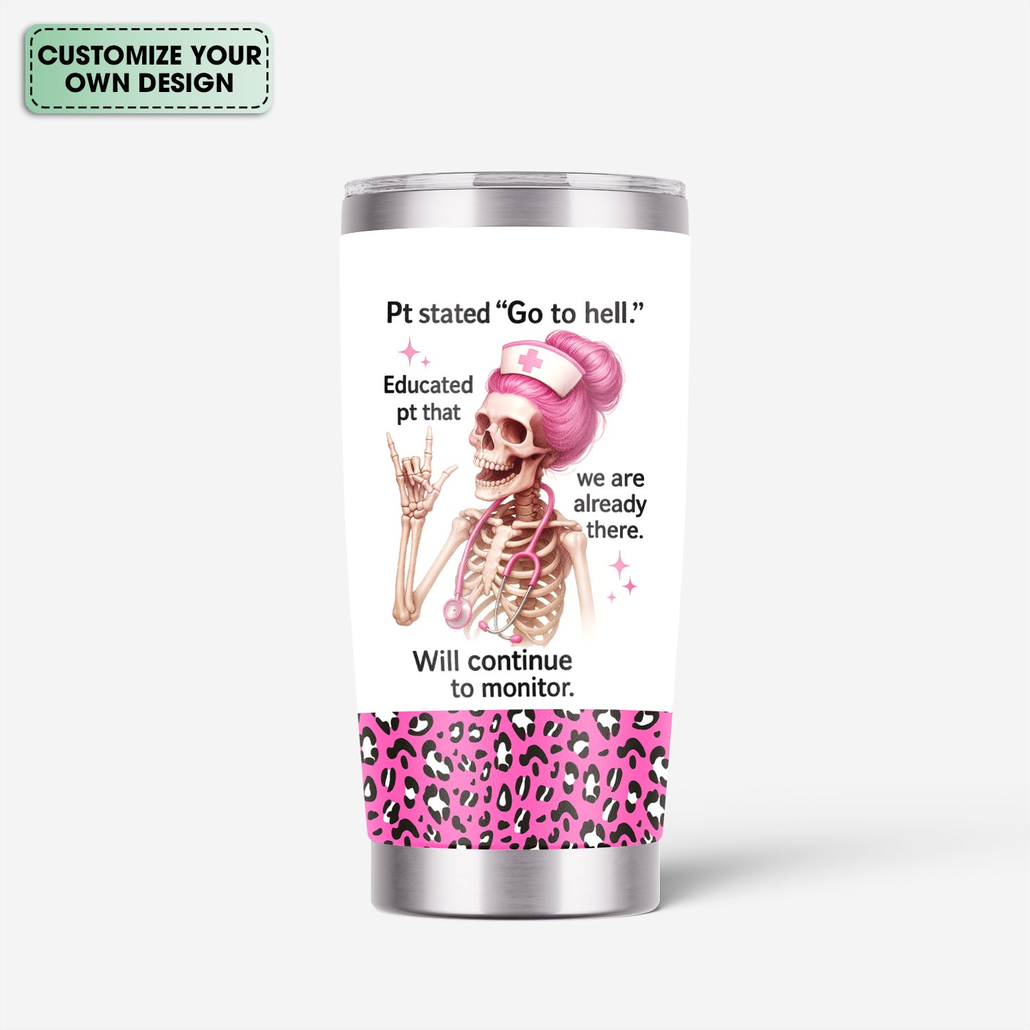 Hilarious Skeleton Nurse Tumbler - Pink Hair, Quote & Leopard Design - Personalized Gift for Sassy Nurses