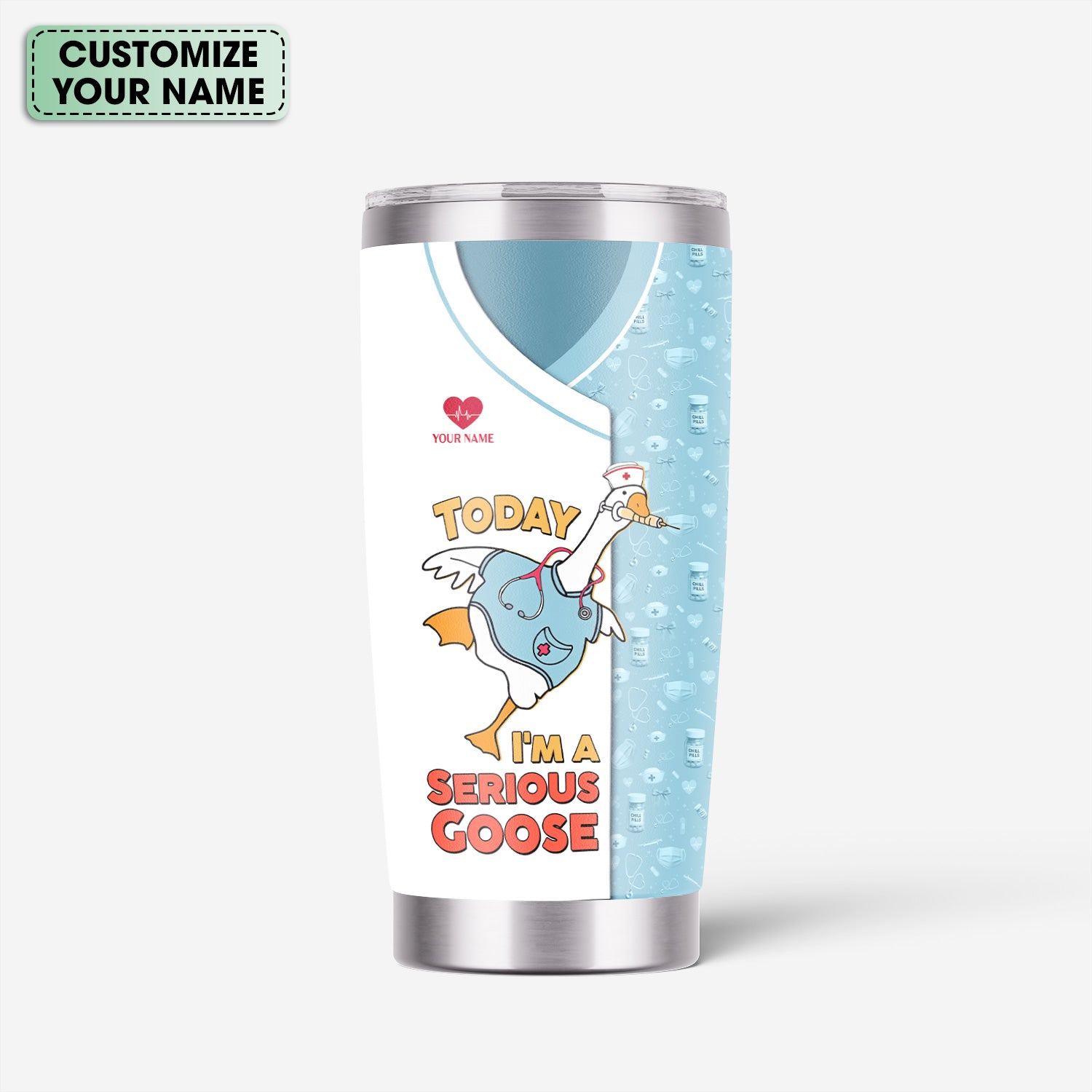 Custom Name Funny Goose Nurse Tumbler - Today I'm a Serious Goose Quote - Personalized Gift for RN, CNA, LPN