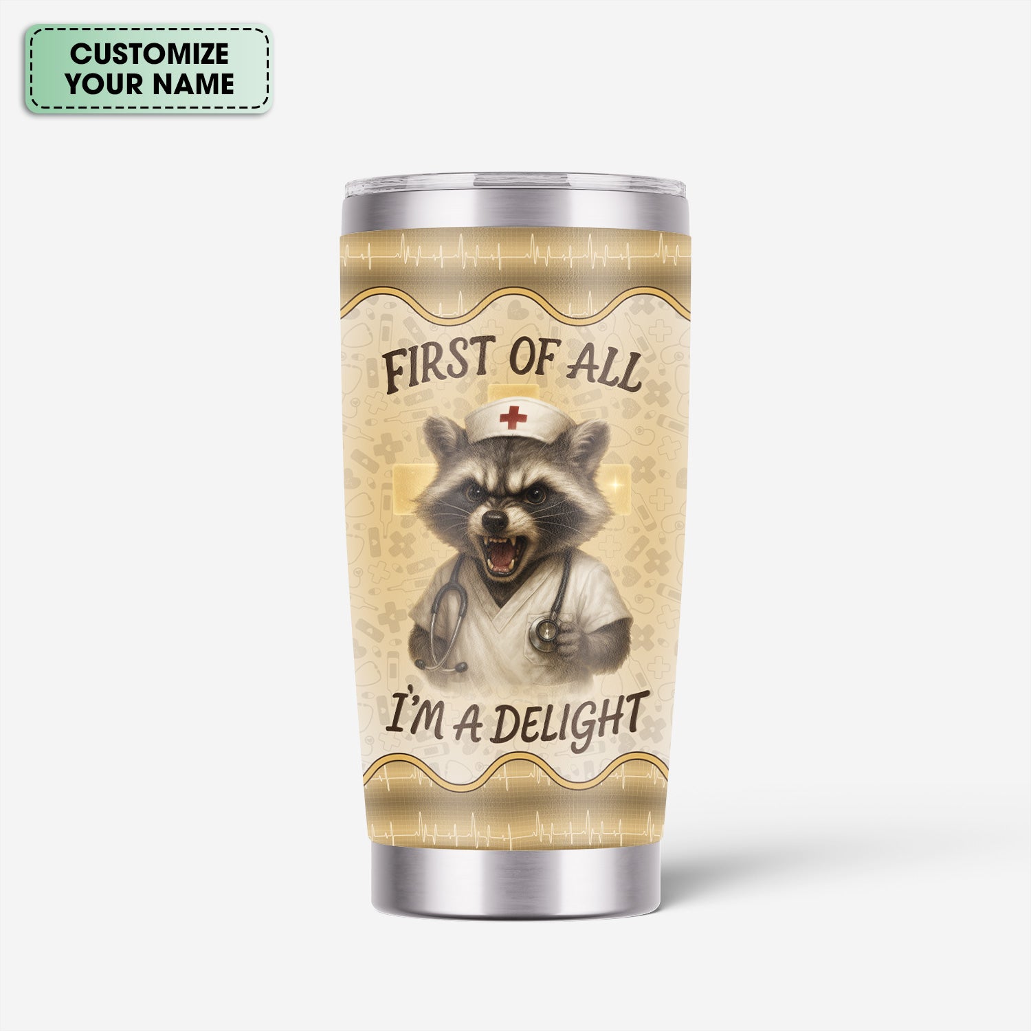 Funny Nurse Tumbler - First Of All I'm A Delight - Personalized Raccoon Mug with Name - Gift for RN CNA LPN Women - Stainless Steel Travel Cup