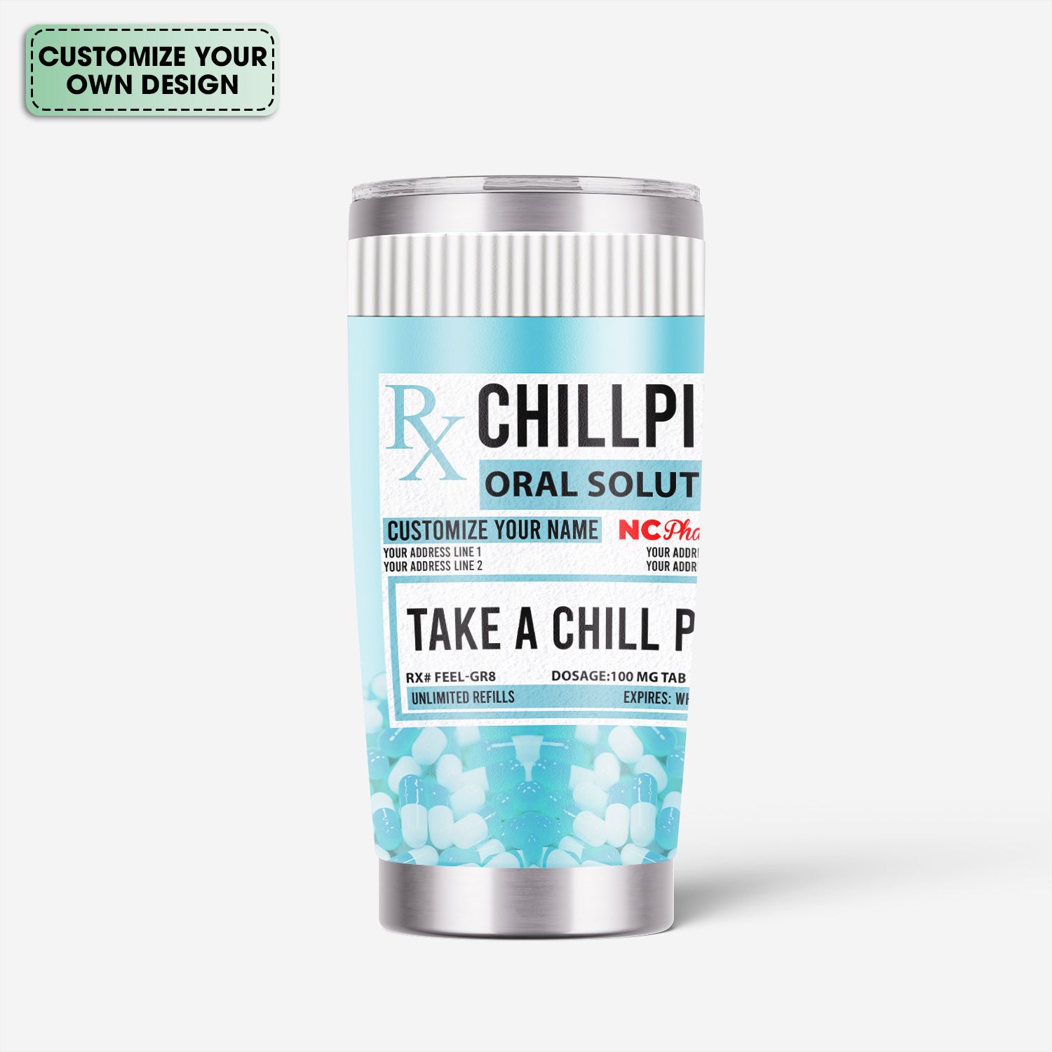 Custom Chill Pill Prescription Tumbler - Personalized 20oz Stainless Steel Cup - Funny Gift for Coworkers, Nurses, Doctors