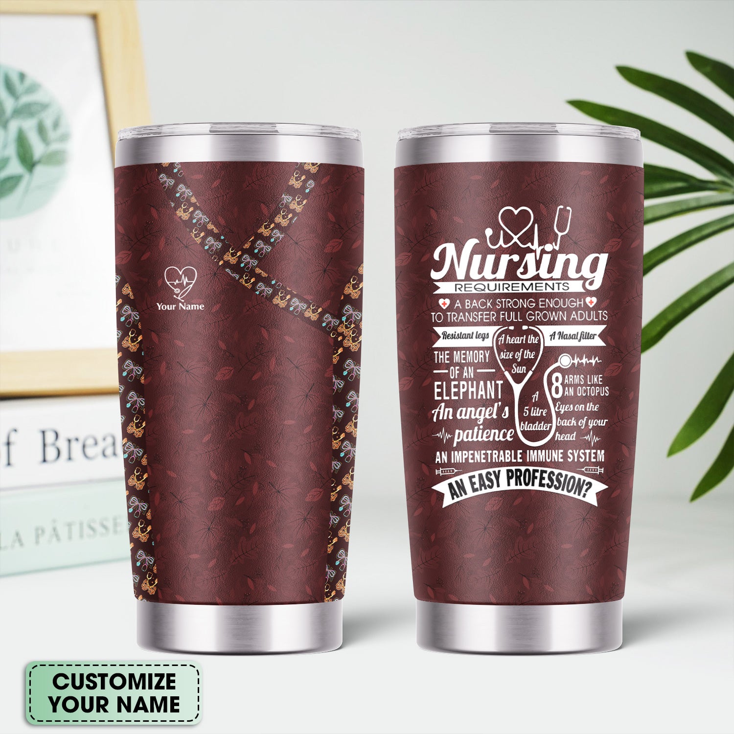 Custom Nursing Requirements Tumbler - Funny Quote Medical Cup - Personalized Gift for Nurses RN CNA LPN