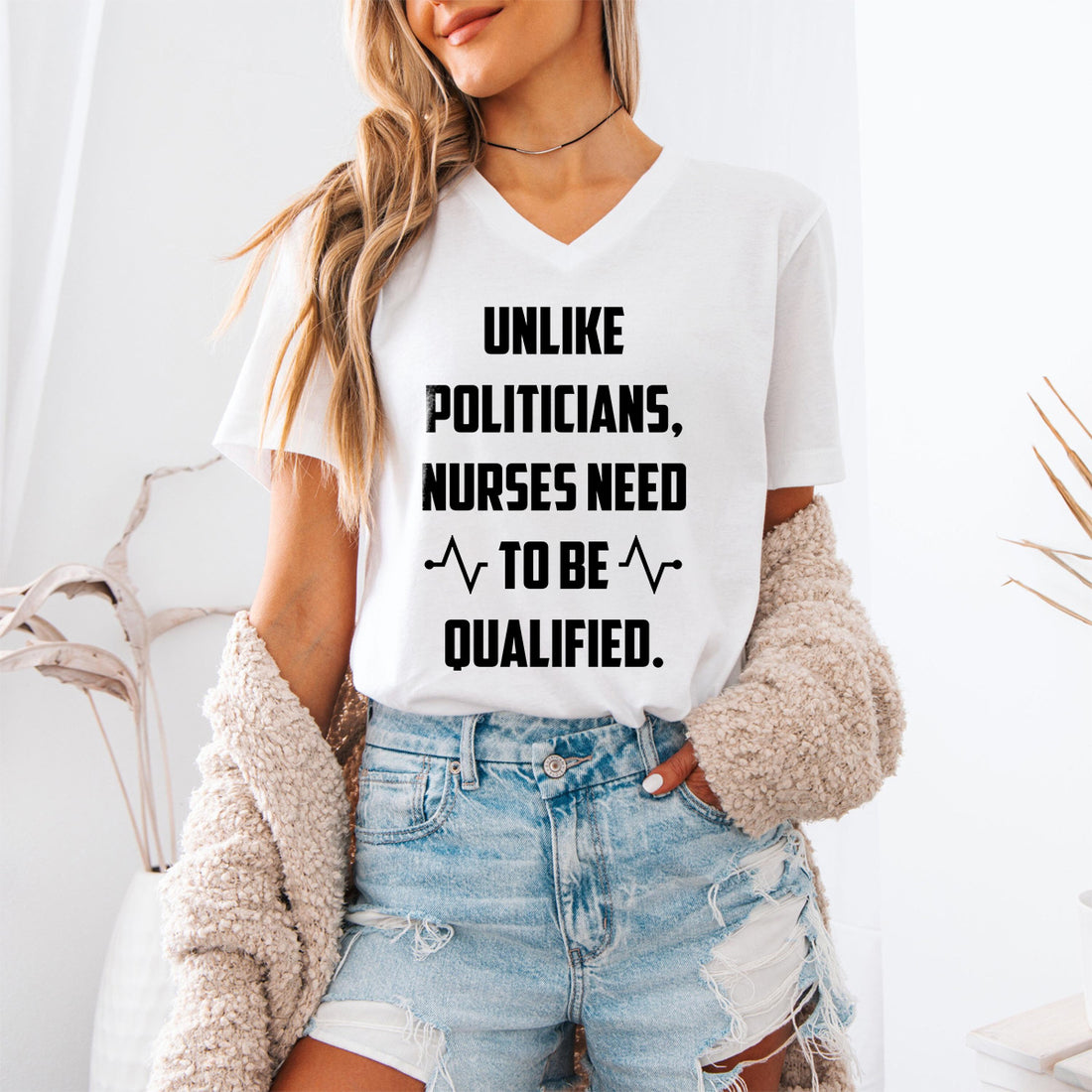 Funny Nurse Shirt - Unlike Politicians Nurses Need to Be Qualified Tee