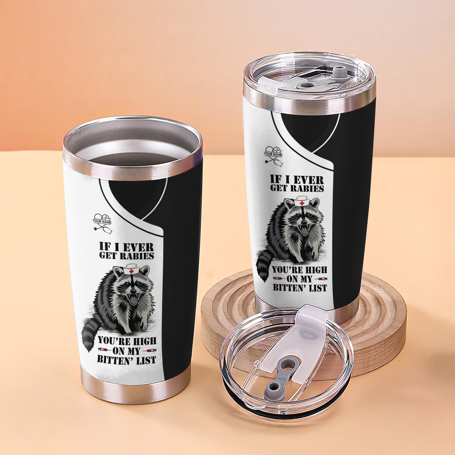 Custom Funny Raccoon Nurse Tumbler - Bitten List Cup If I Ever Get Rabies Quote -Gift for RN LPN CNA Women