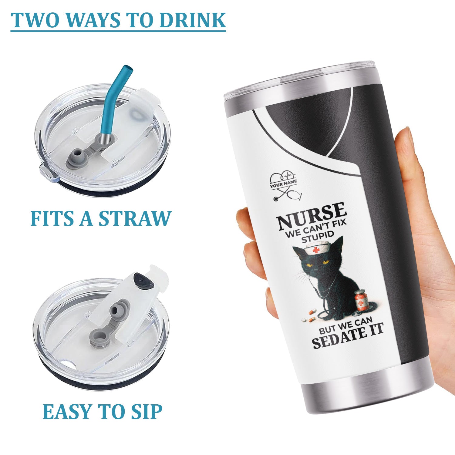 Custom Nursing Humor Tumbler for Women - Can’t Fix Stupid We Can Sedate It Black Cat Quote - Gift for RN LPN CNA - Multiple Color Options Available