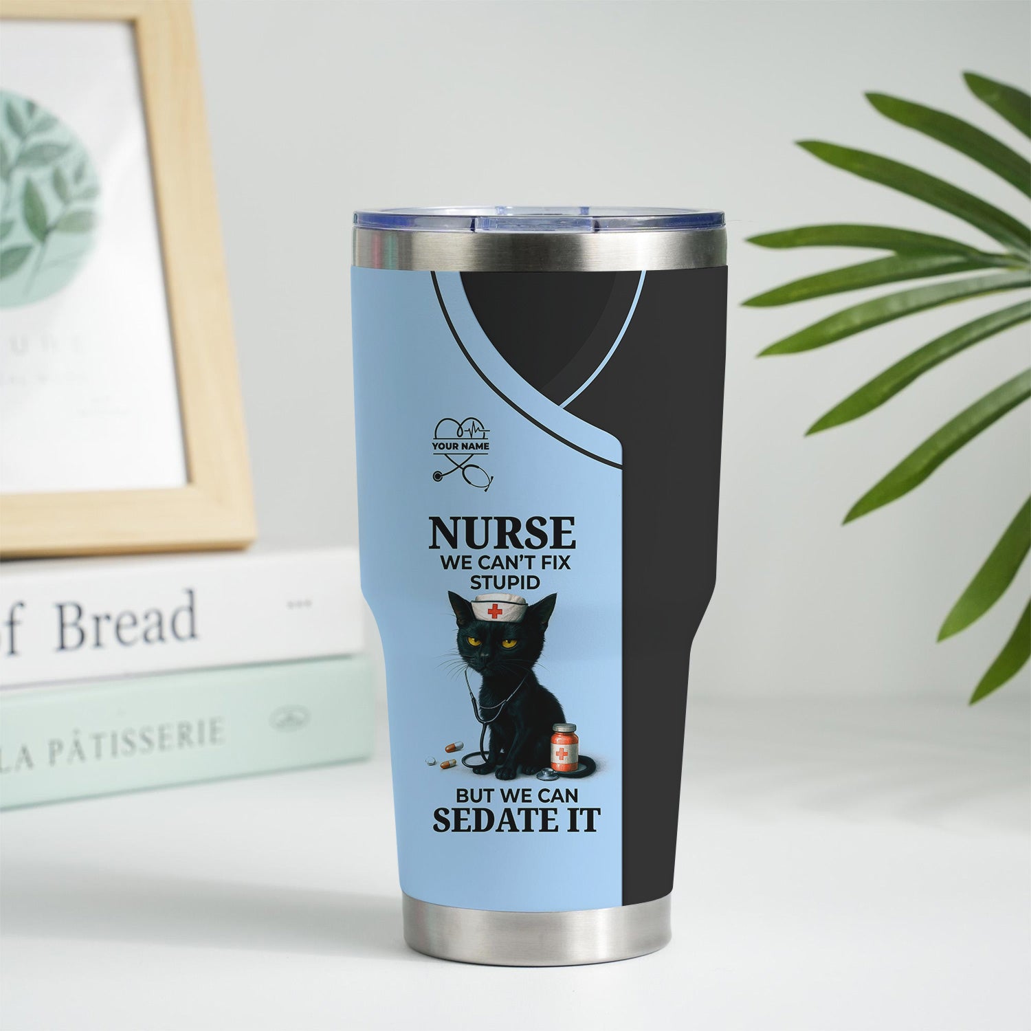 Custom Nursing Humor Tumbler for Women - Can’t Fix Stupid We Can Sedate It Black Cat Quote - Gift for RN LPN CNA - Multiple Color Options Available
