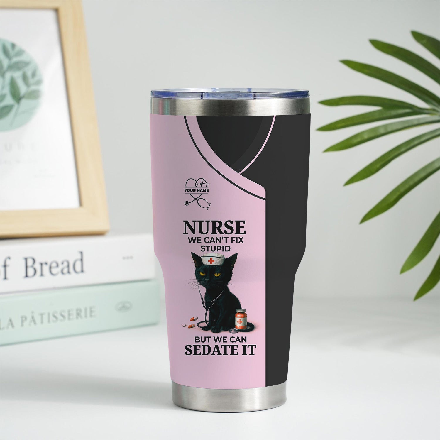 Custom Nursing Humor Tumbler for Women - Can’t Fix Stupid We Can Sedate It Black Cat Quote - Gift for RN LPN CNA - Multiple Color Options Available