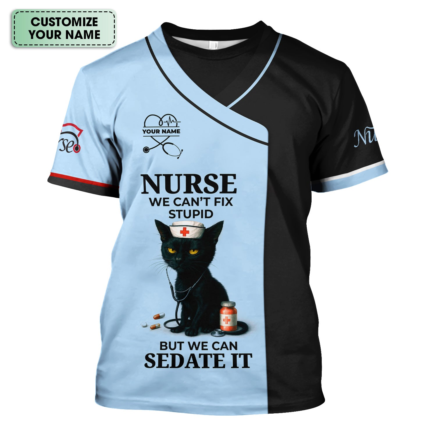 Custom Nursing Humor Scrub for Women - Black Cat We Can’t Fix Stupid But We Can Sedate It Quote - Multiple Color Options Gift for RN LPN CNA