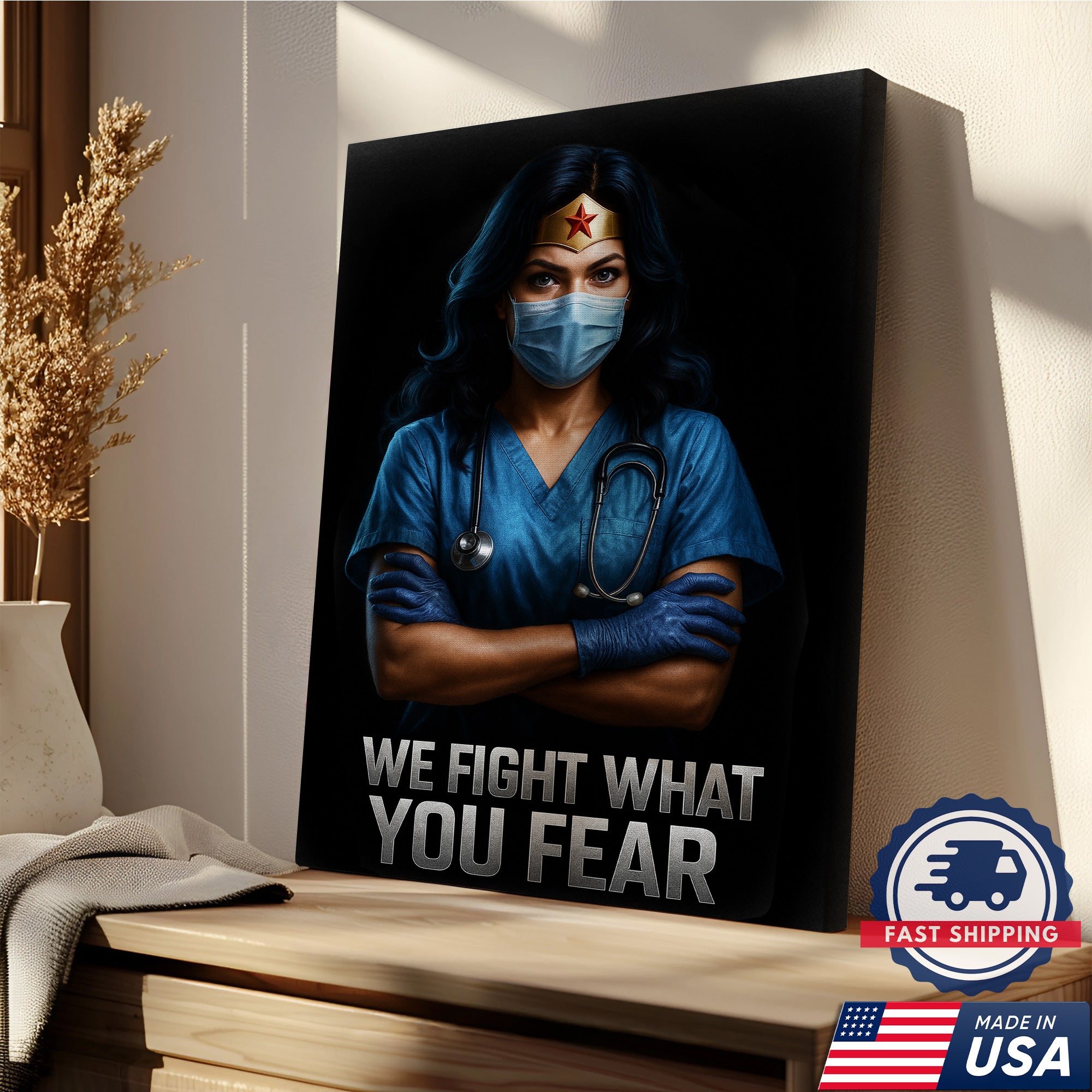 We Fight What You Fear Nurse Canvas, Motivational Gift for RN LPN CNA Healthcare Workers