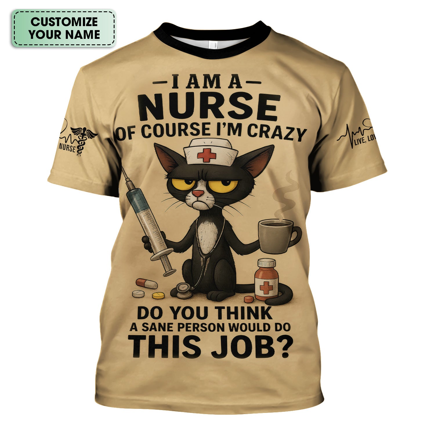 Funny Personalized Nurse Scrub Top - Grumpy Cat Holding Syringe Coffee & Pills - Do You Think A Sane Person Would Do This Job - Custom Gift for RN LPN CNA Women