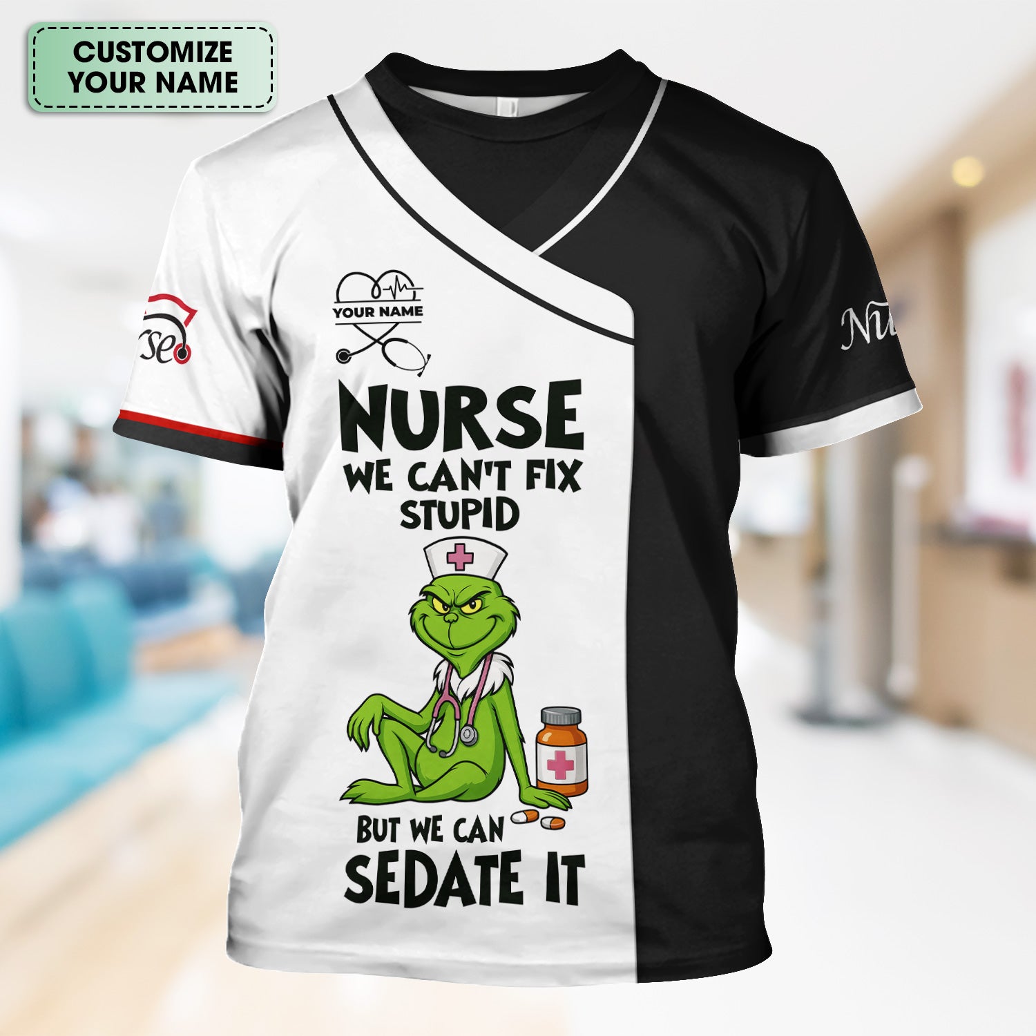 Personalized Funny Nurse Scrub Top - Grinch Nurse Shirt We Can’t Fix Stupid But We Can Sedate It - RN CNA LPN Gift