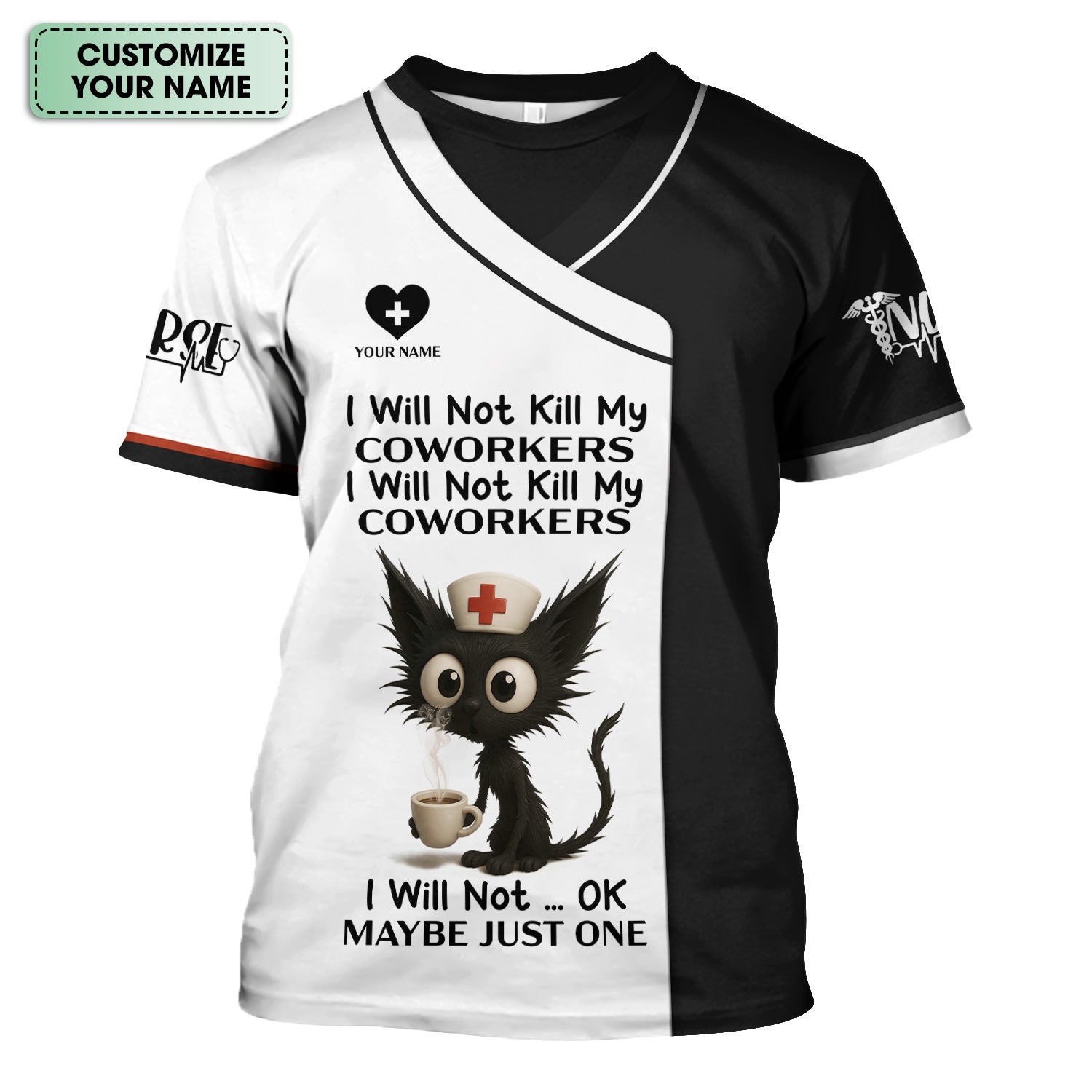 Custom Funny Nurse Shirt with Angry Cat - I Will Not Kill My Coworkers Quote - Gift for RN LPN CNA Healthcare Workers