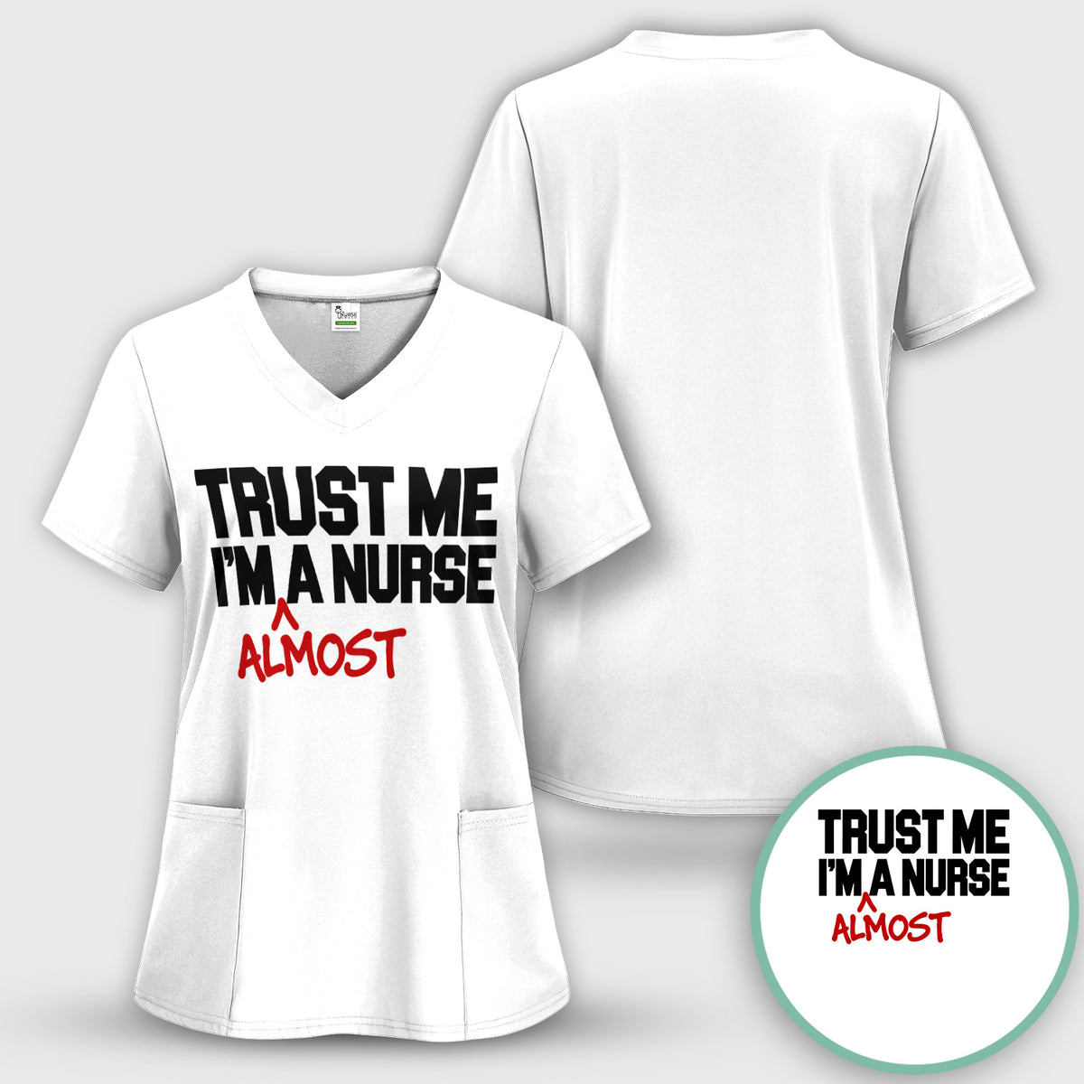 Trust Me I'm Almost A Nurse T-Shirt