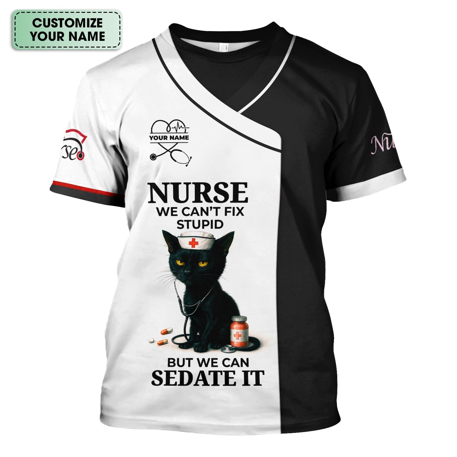 Funny Nurse Shirt for RN LPN CNA - We Can't Fix Stupid But Can Sedate It Black Cat Quote - Multiple Color Options Gift for Healthcare Workers