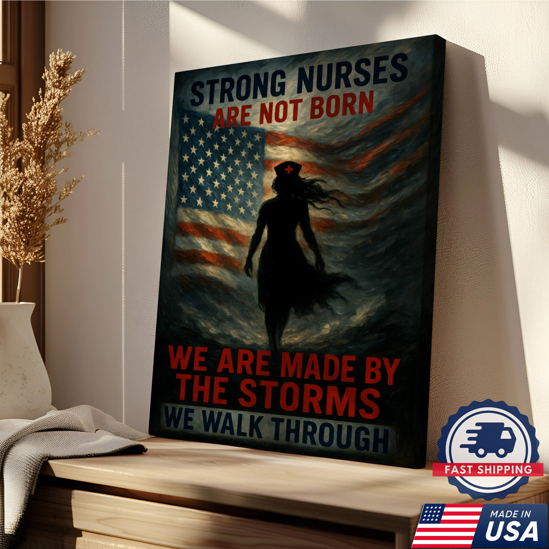 Strong Nurse Wall Art Canvas - Inspirational Quote We Are Made By The Storms - Patriotic American Flag Nursing Gift Made in USA