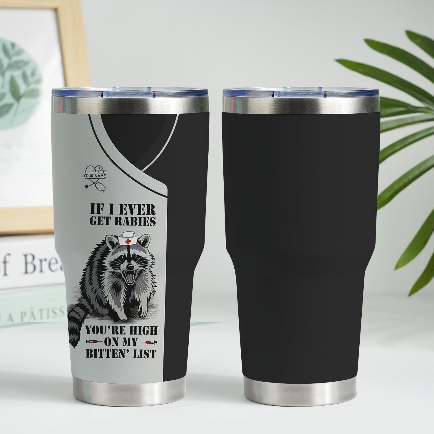 Custom Funny Raccoon Nurse Tumbler - Bitten List Cup If I Ever Get Rabies Quote -Gift for RN LPN CNA Women