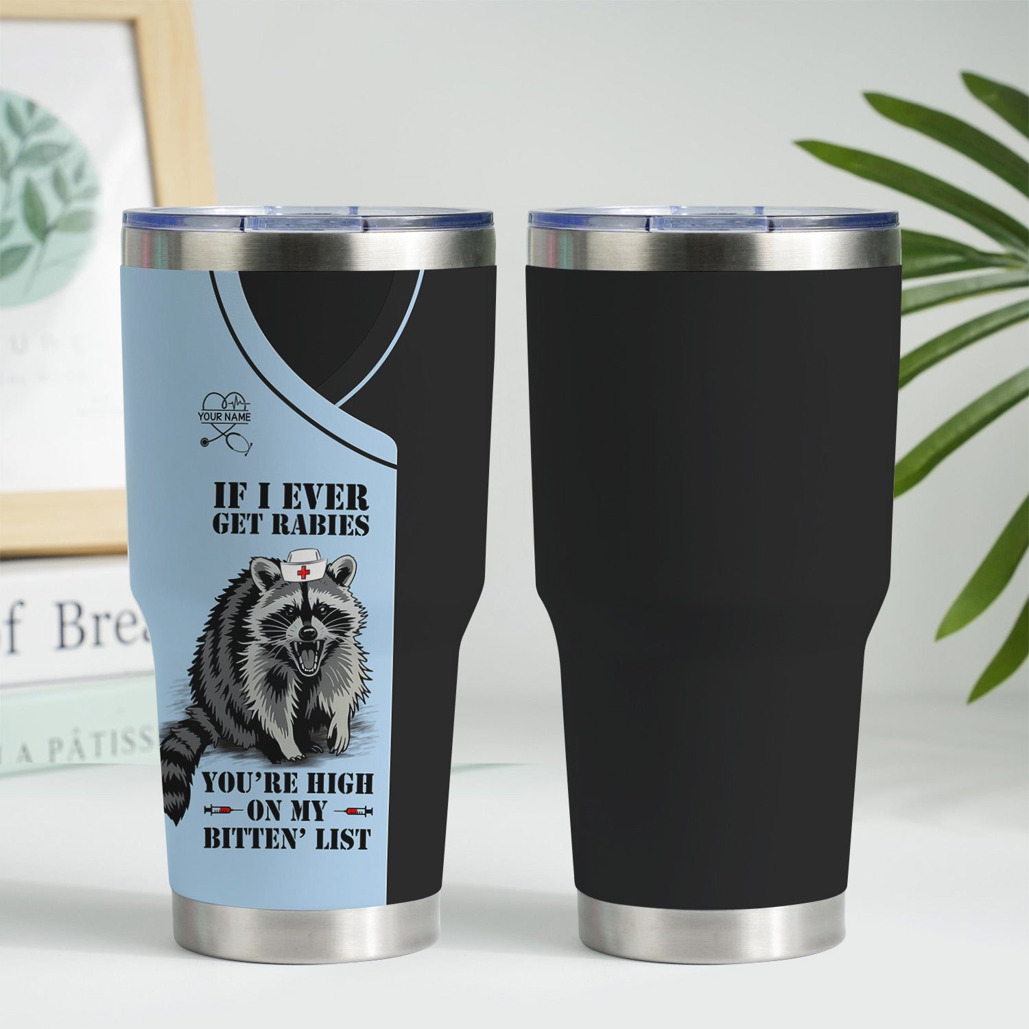 Custom Funny Raccoon Nurse Tumbler - Bitten List Cup If I Ever Get Rabies Quote -Gift for RN LPN CNA Women