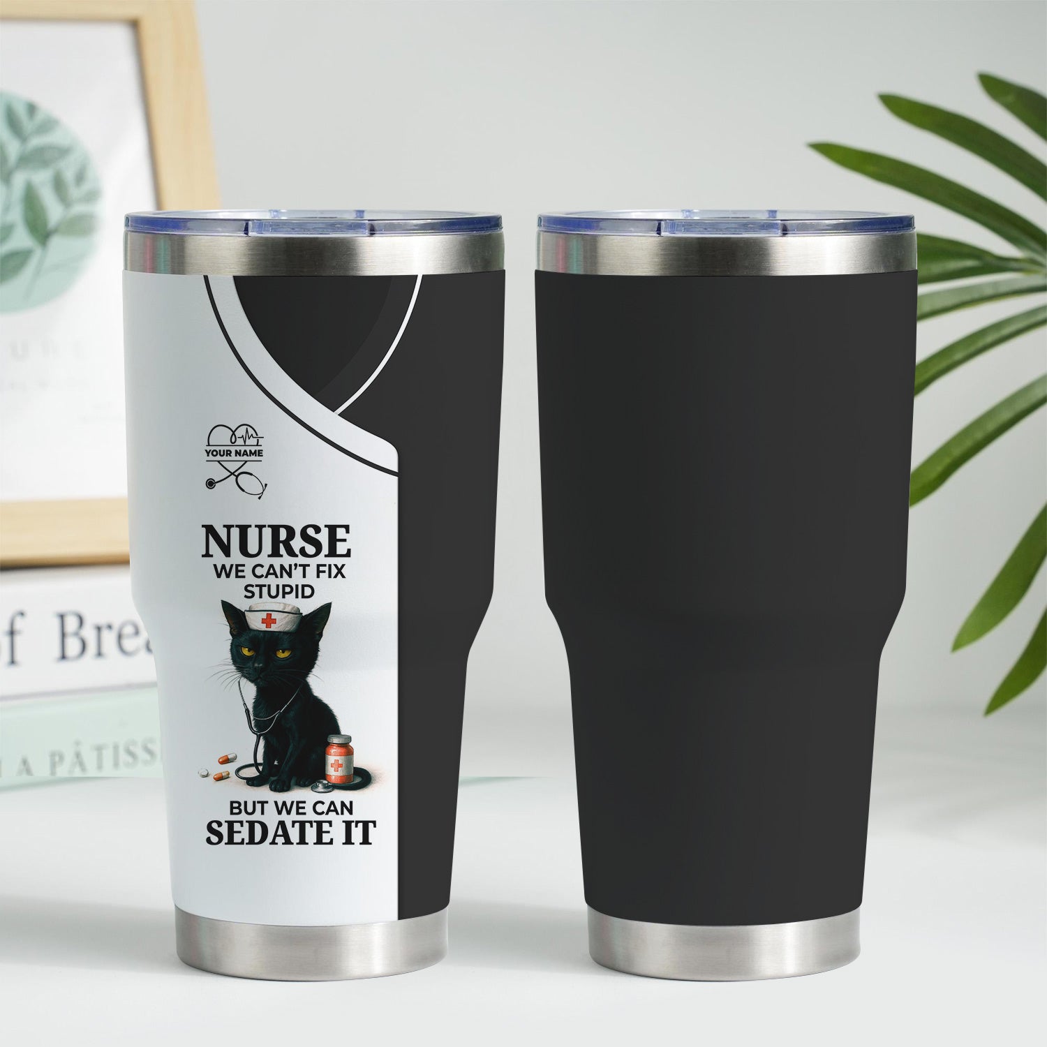 Custom Nursing Humor Tumbler for Women - Can’t Fix Stupid We Can Sedate It Black Cat Quote - Gift for RN LPN CNA - Multiple Color Options Available