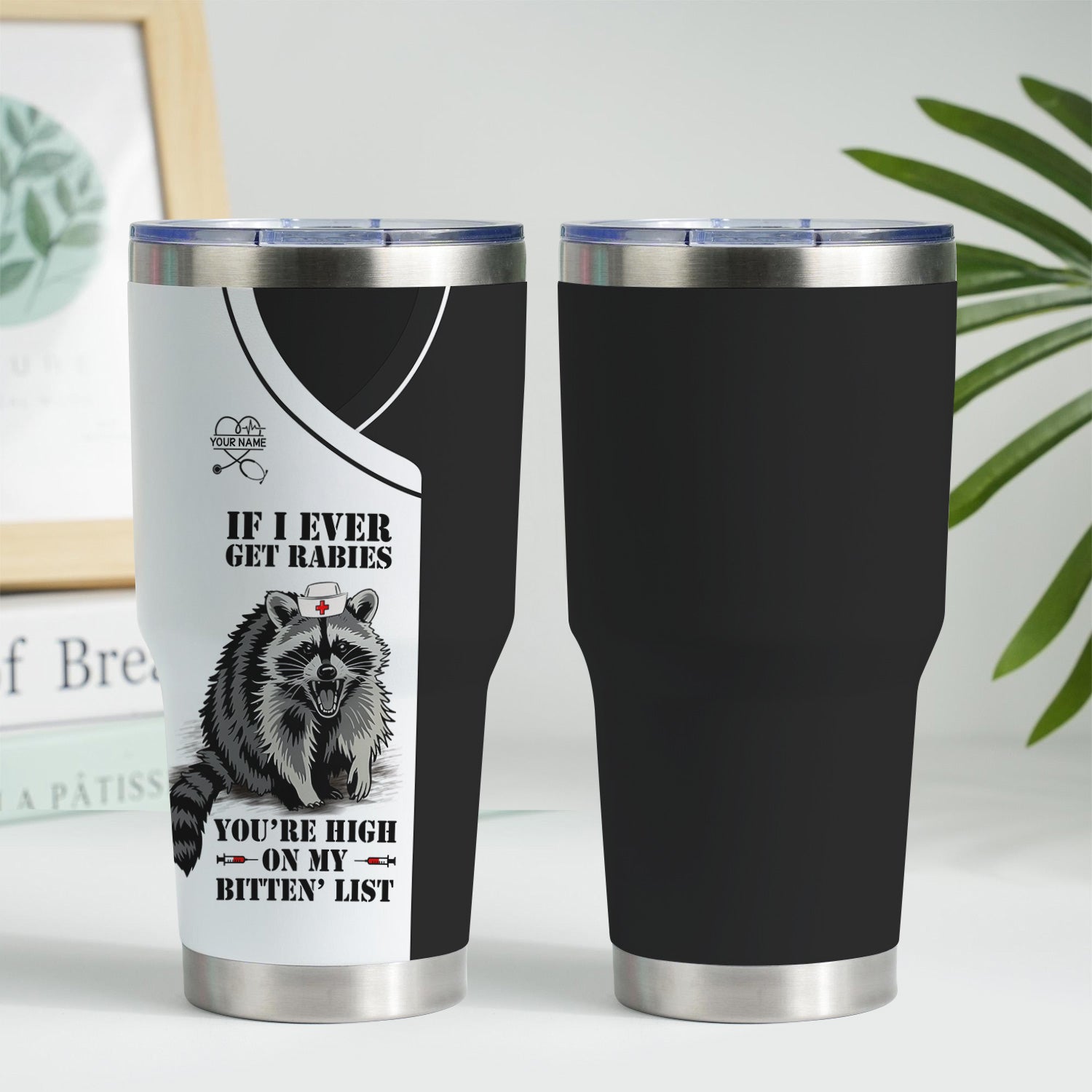 Custom Funny Raccoon Nurse Tumbler - Bitten List Cup If I Ever Get Rabies Quote -Gift for RN LPN CNA Women