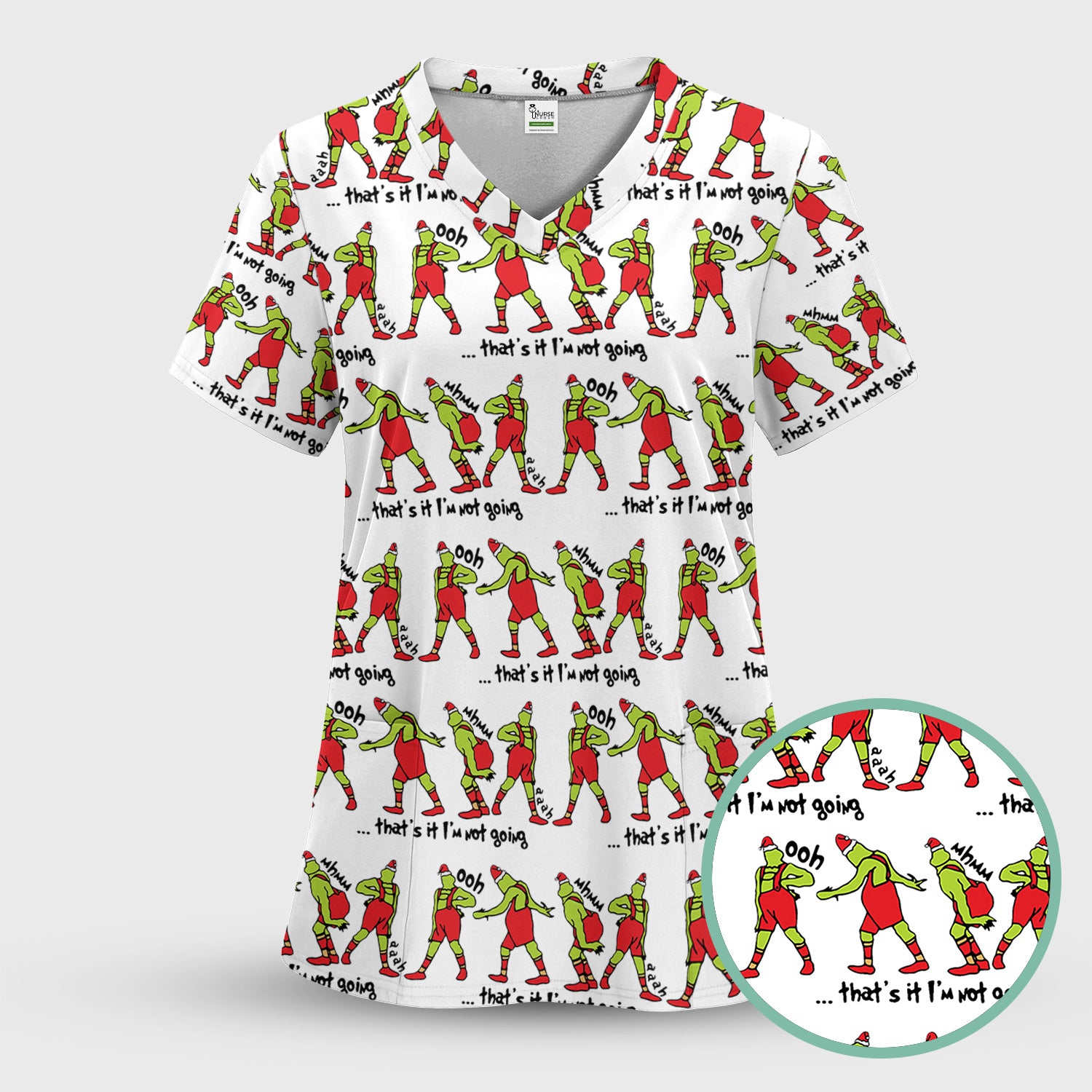 Funny Grinch Nurse Scrub Top - That’s It I’m Not Going RN LPN CNA Gift - Nurse Appreciation Gift