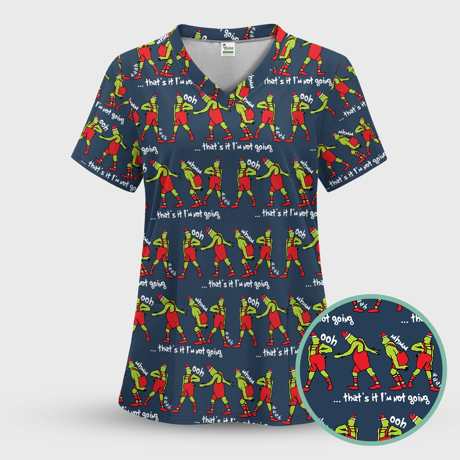 Funny Grinch Nurse Scrub Top - That’s It I’m Not Going RN LPN CNA Gift - Nurse Appreciation Gift