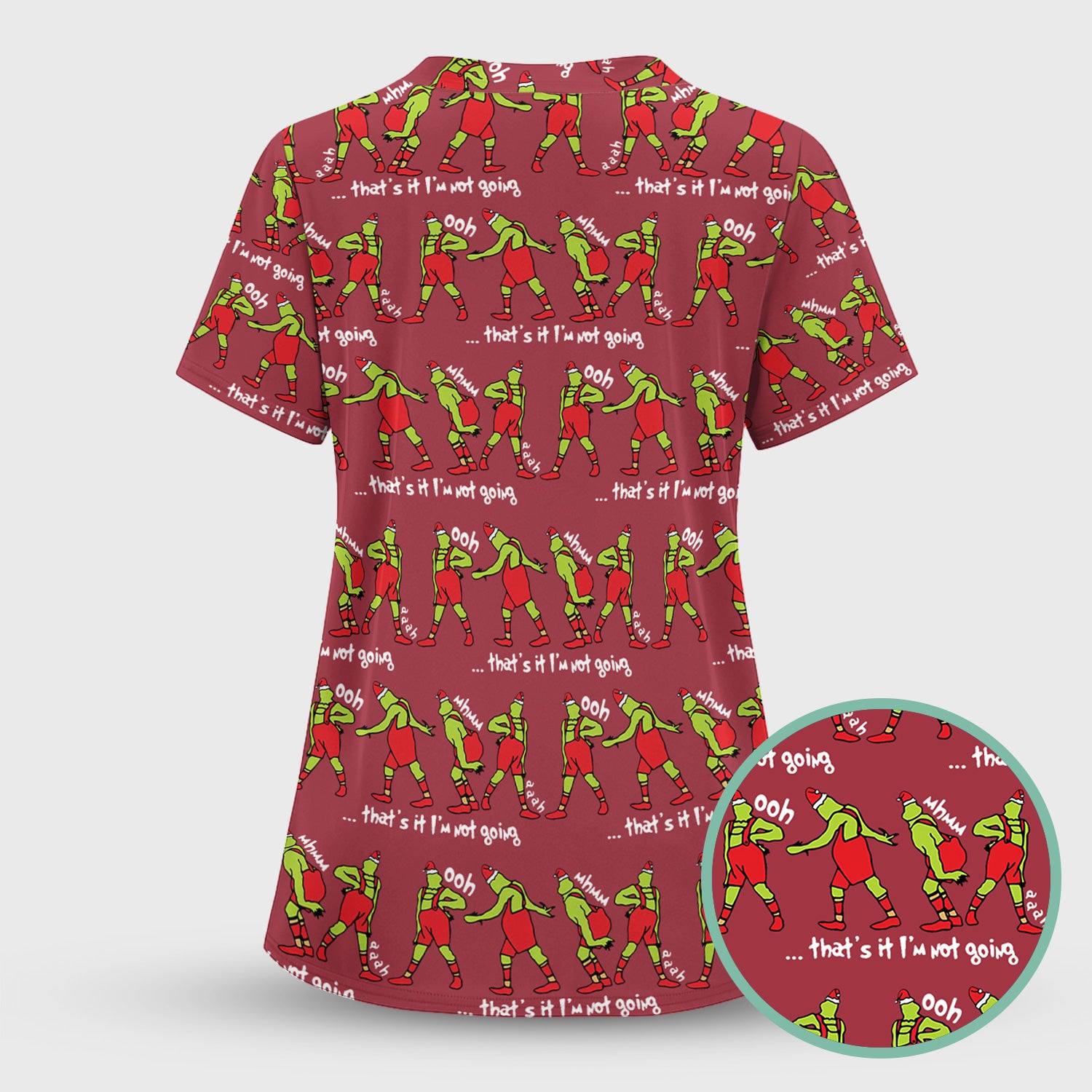 Funny Grinch Nurse Scrub Top - That’s It I’m Not Going RN LPN CNA Gift - Nurse Appreciation Gift