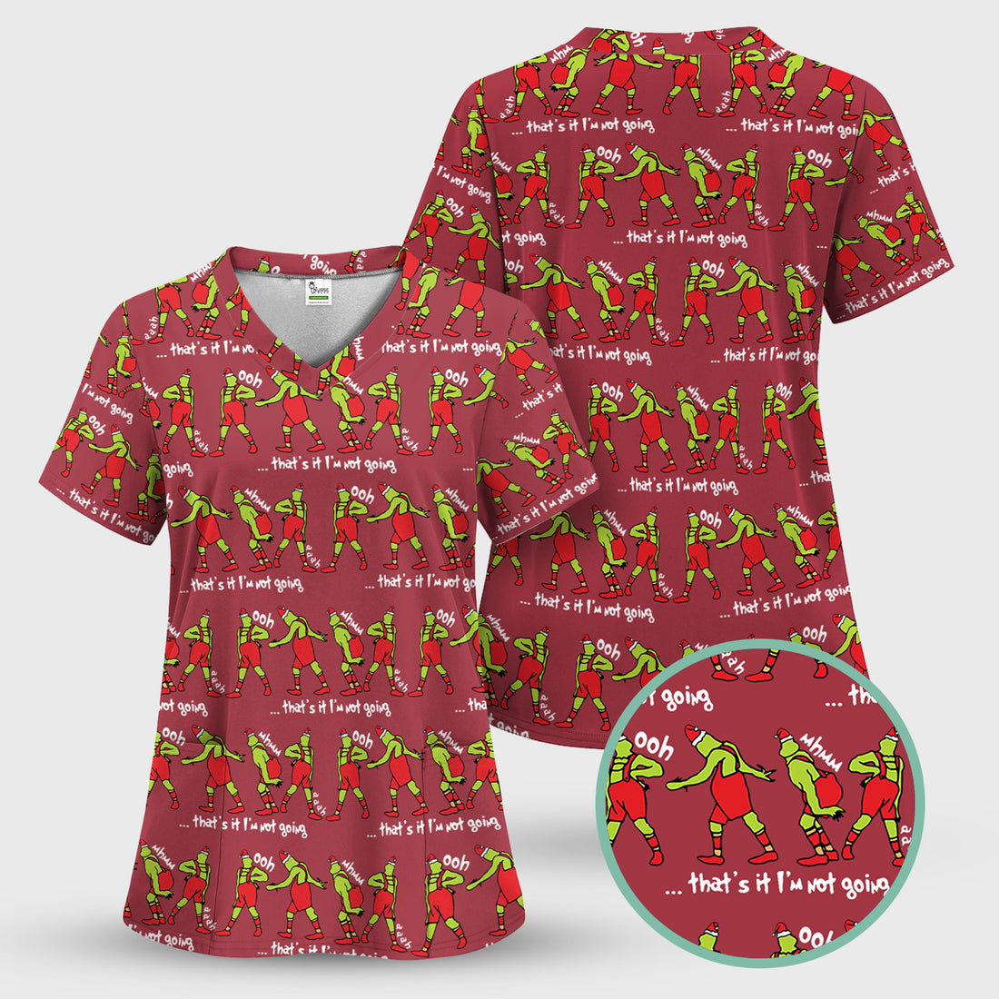 Funny Grinch Nurse Scrub Top - That’s It I’m Not Going RN LPN CNA Gift - Nurse Appreciation Gift