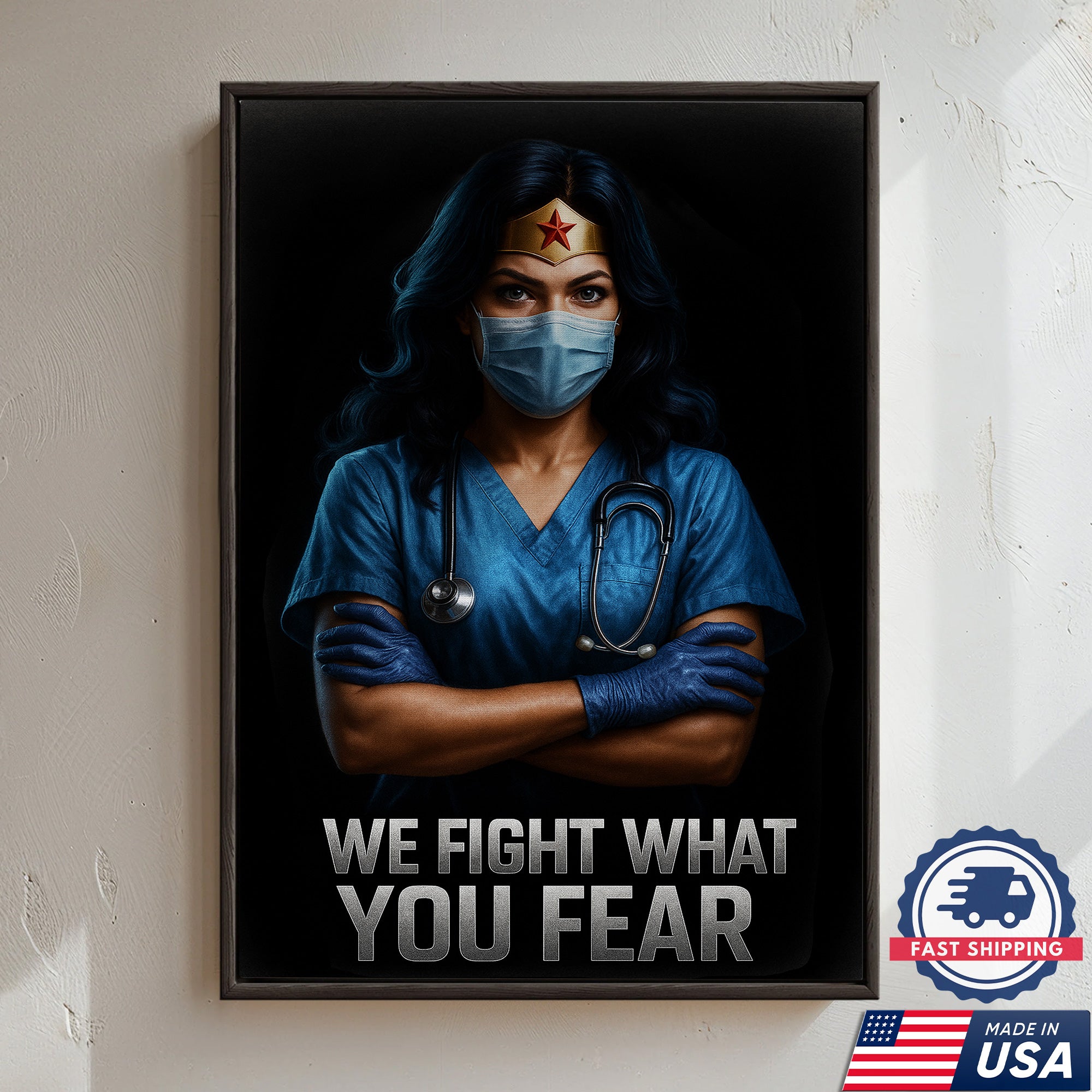 We Fight What You Fear Nurse Canvas, Motivational Gift for RN LPN CNA Healthcare Workers