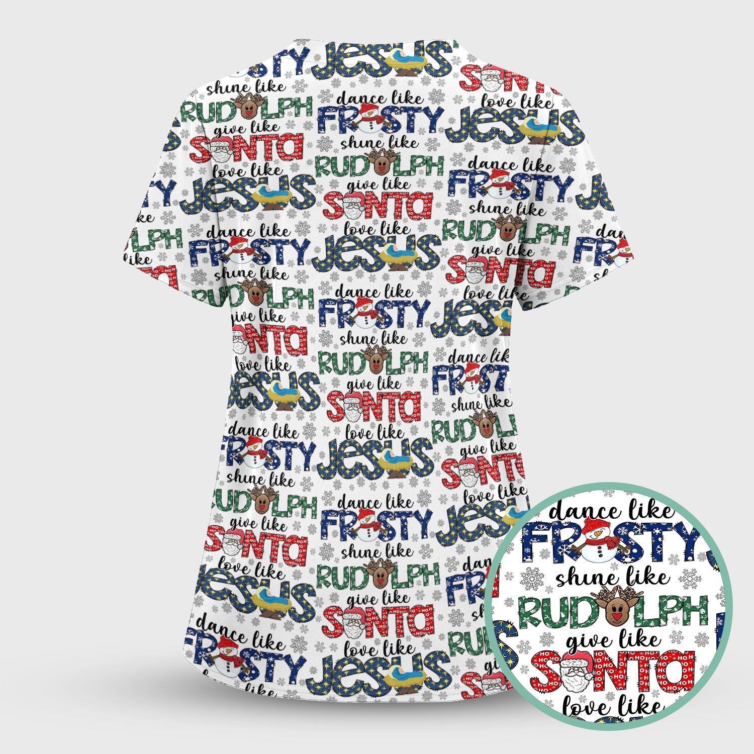 Christmas Rudolph Nurse Scrub Top for Women - Dance Like Frosty Shine Like Rudolph Give Like Santa Love Like Jesus - Holiday Med Shirt